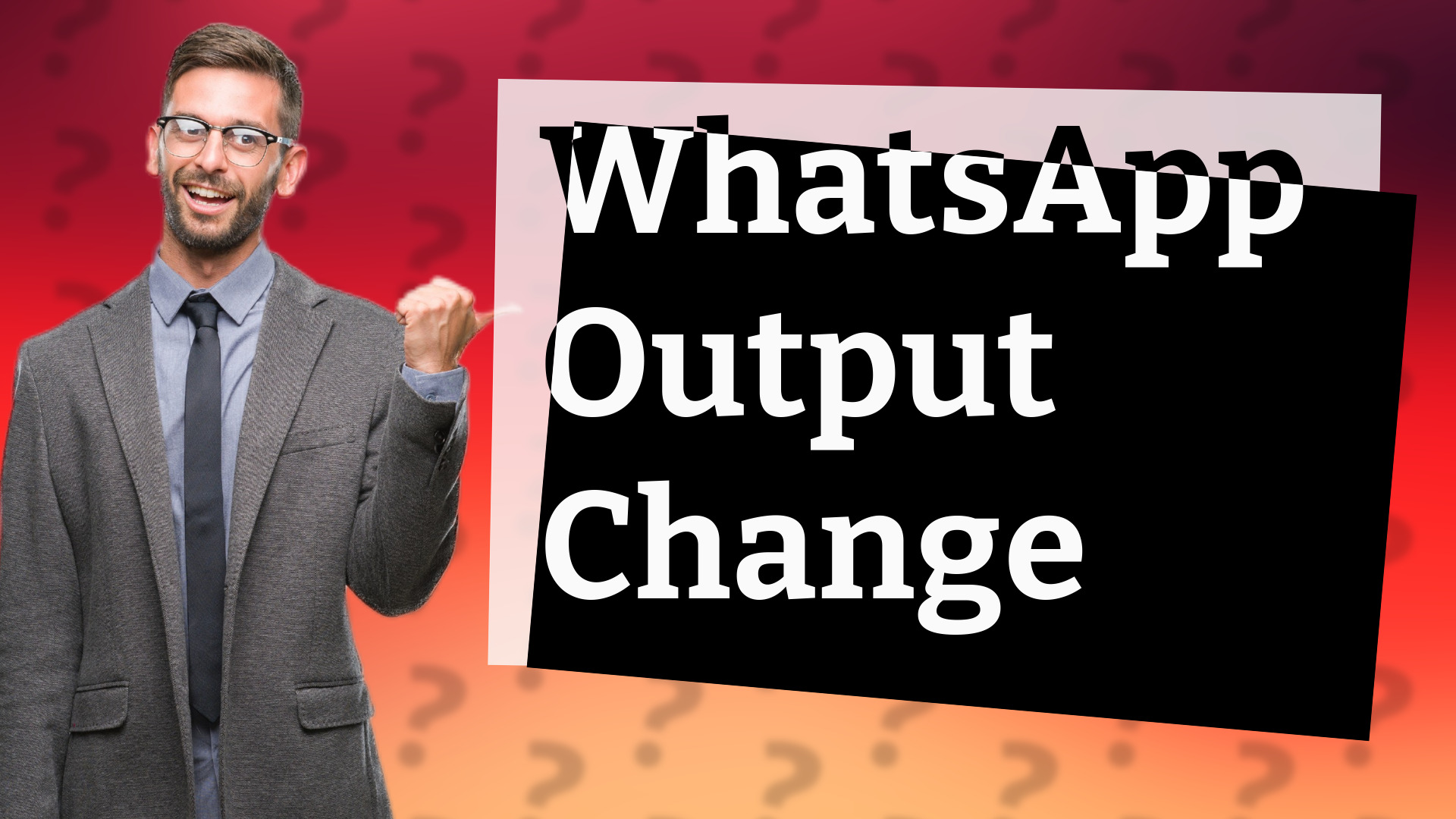 WhatsApp Output Change