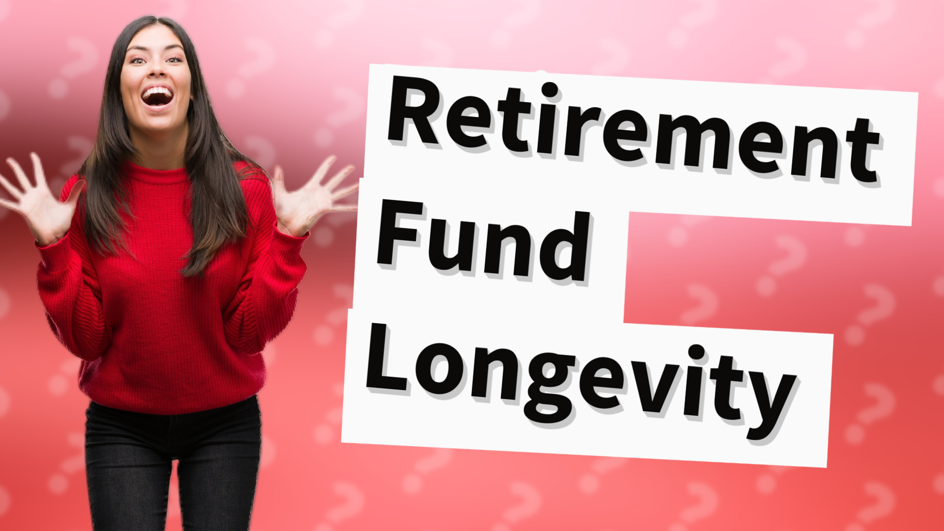 Retirement Fund Longevity