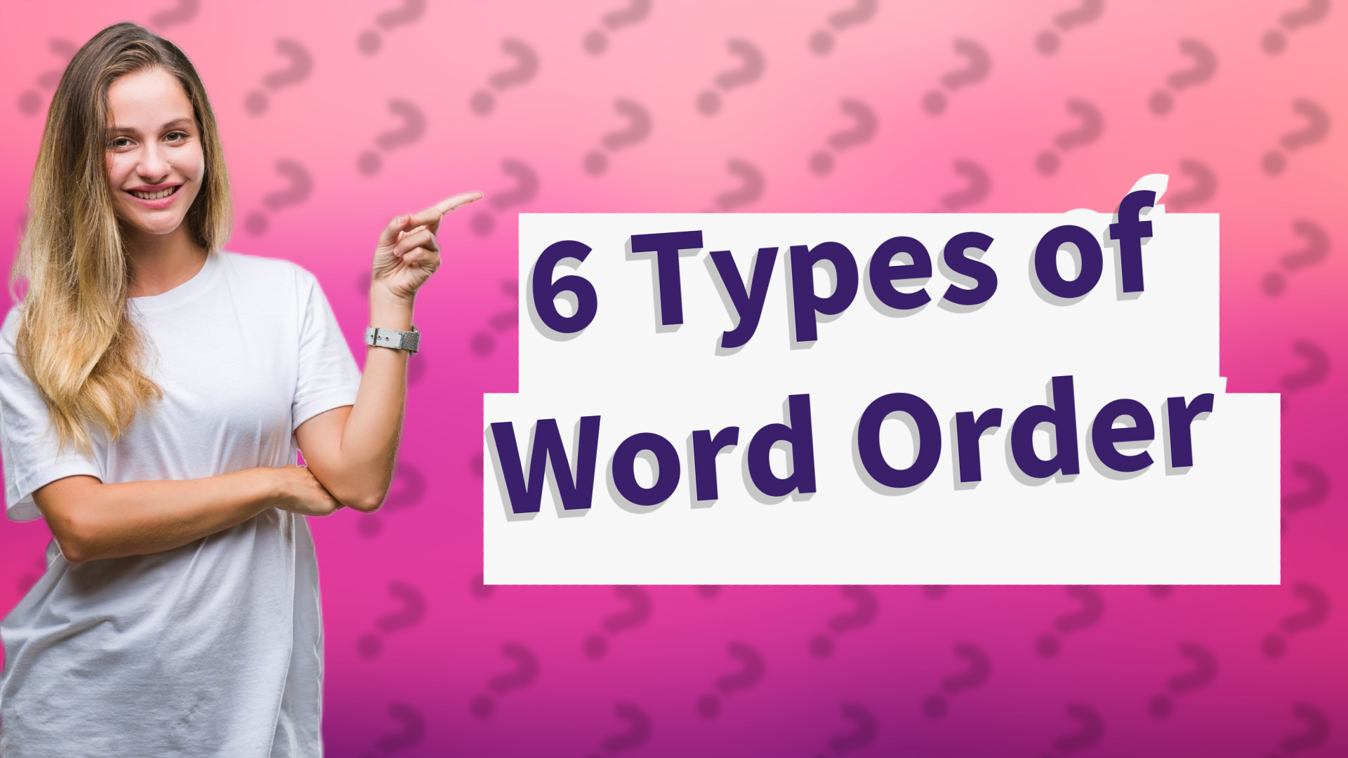 6 Types of Word Order