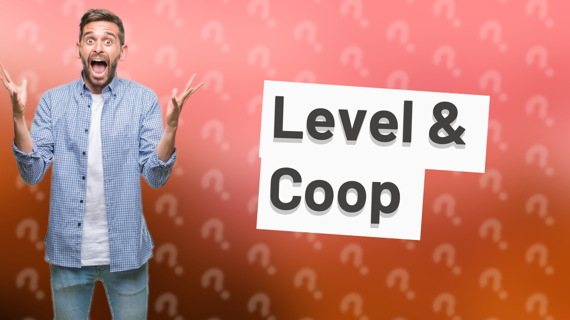 Level & Coop