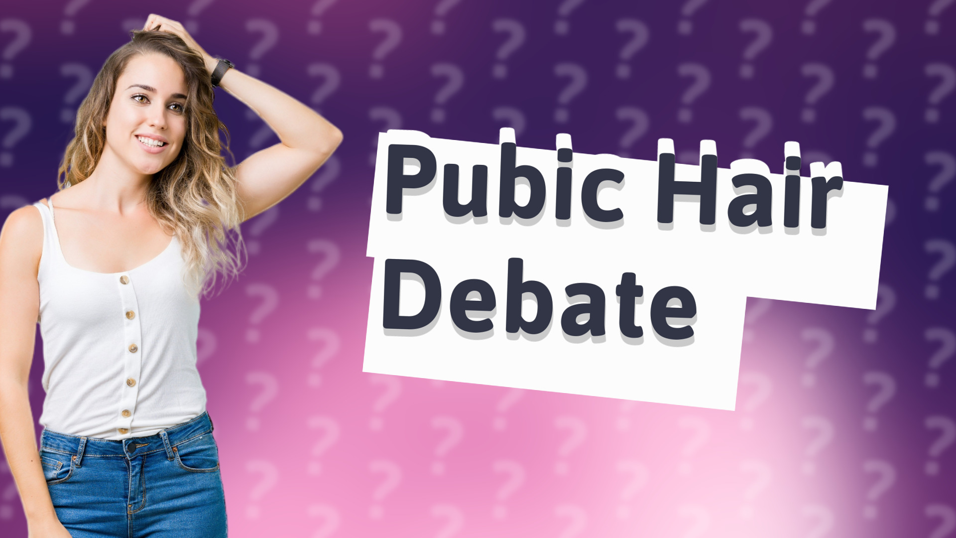 Pubic Hair Debate
