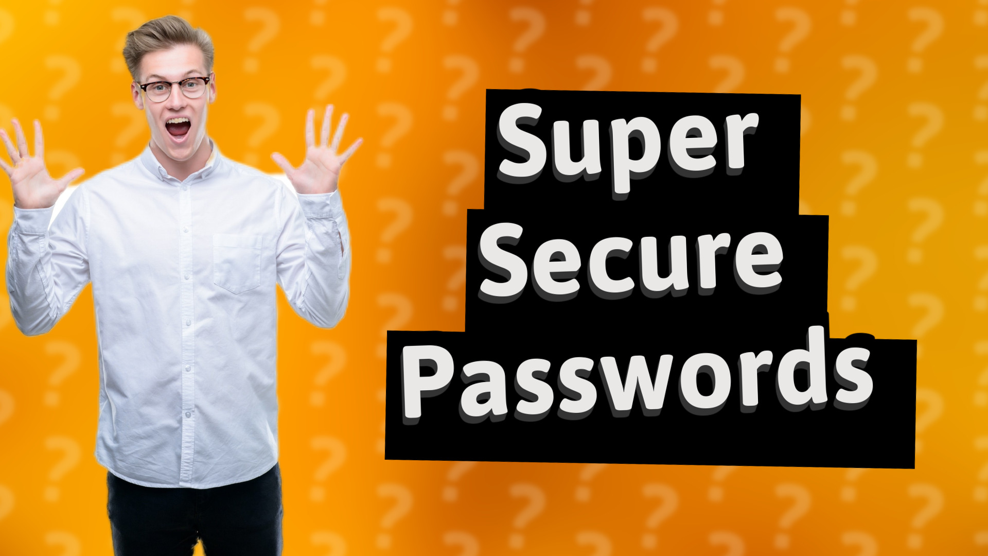 Super Secure Passwords