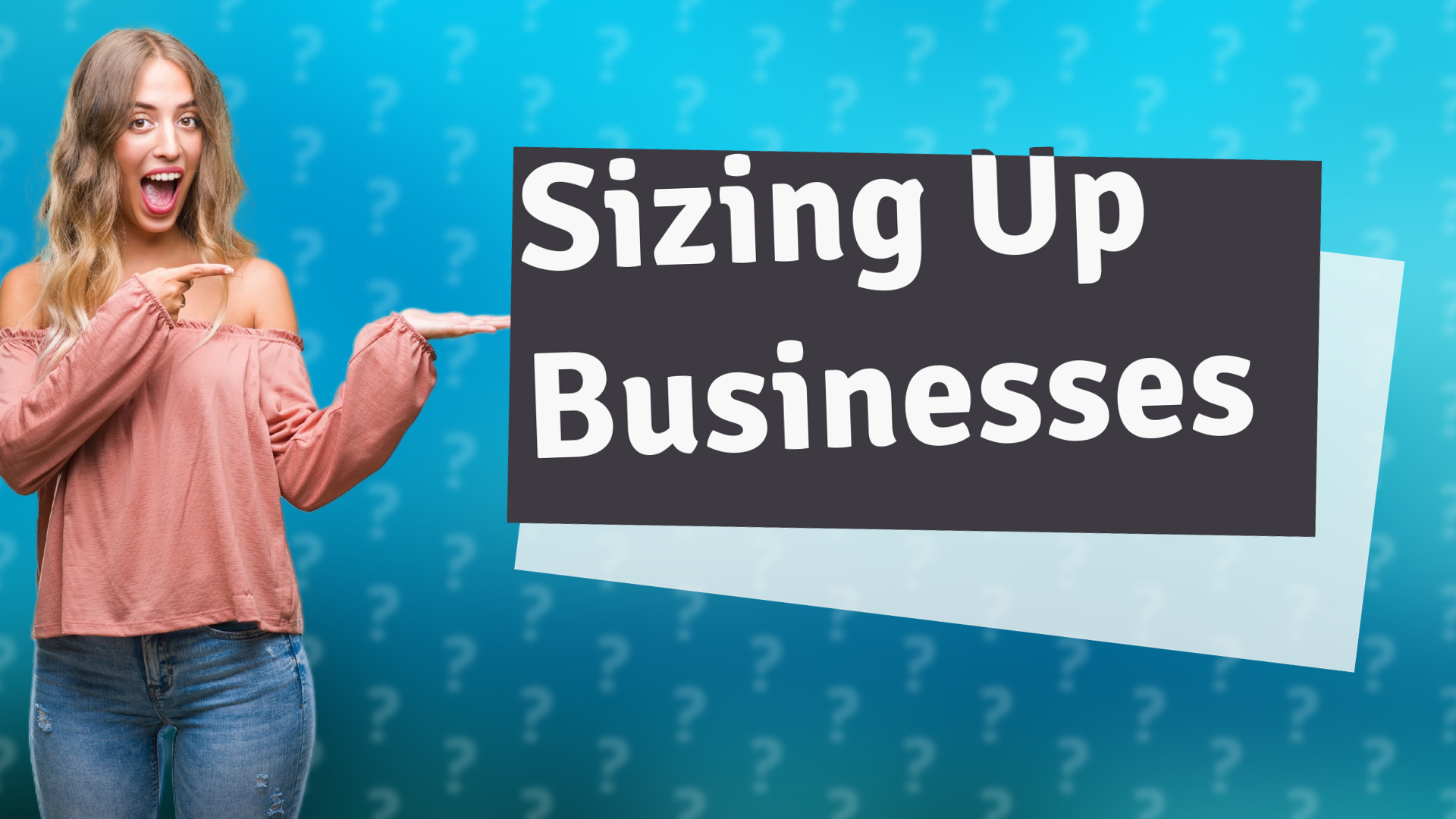 Sizing Up Businesses