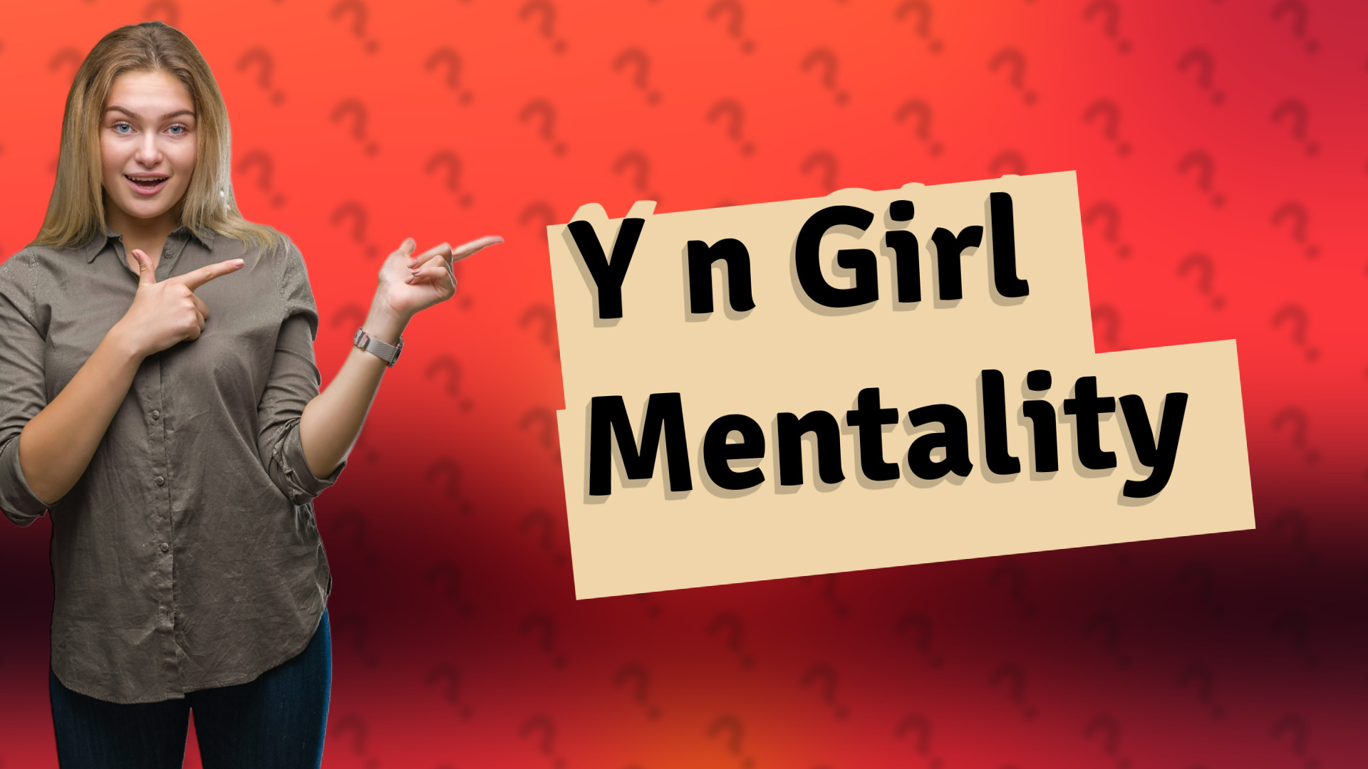 Y n Girl Mentality