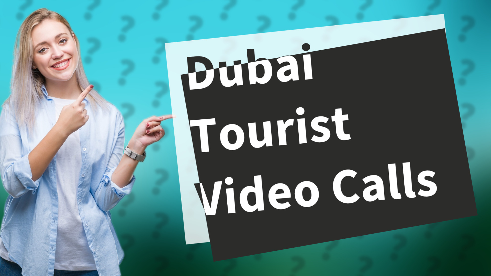 Dubai Tourist Video Calls