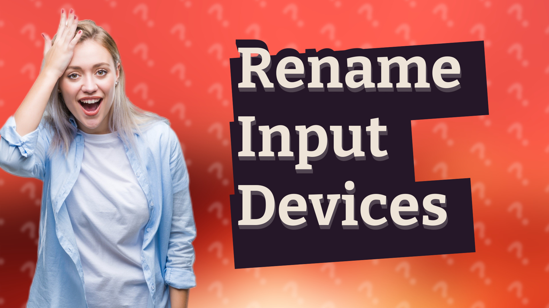 Rename Input Devices
