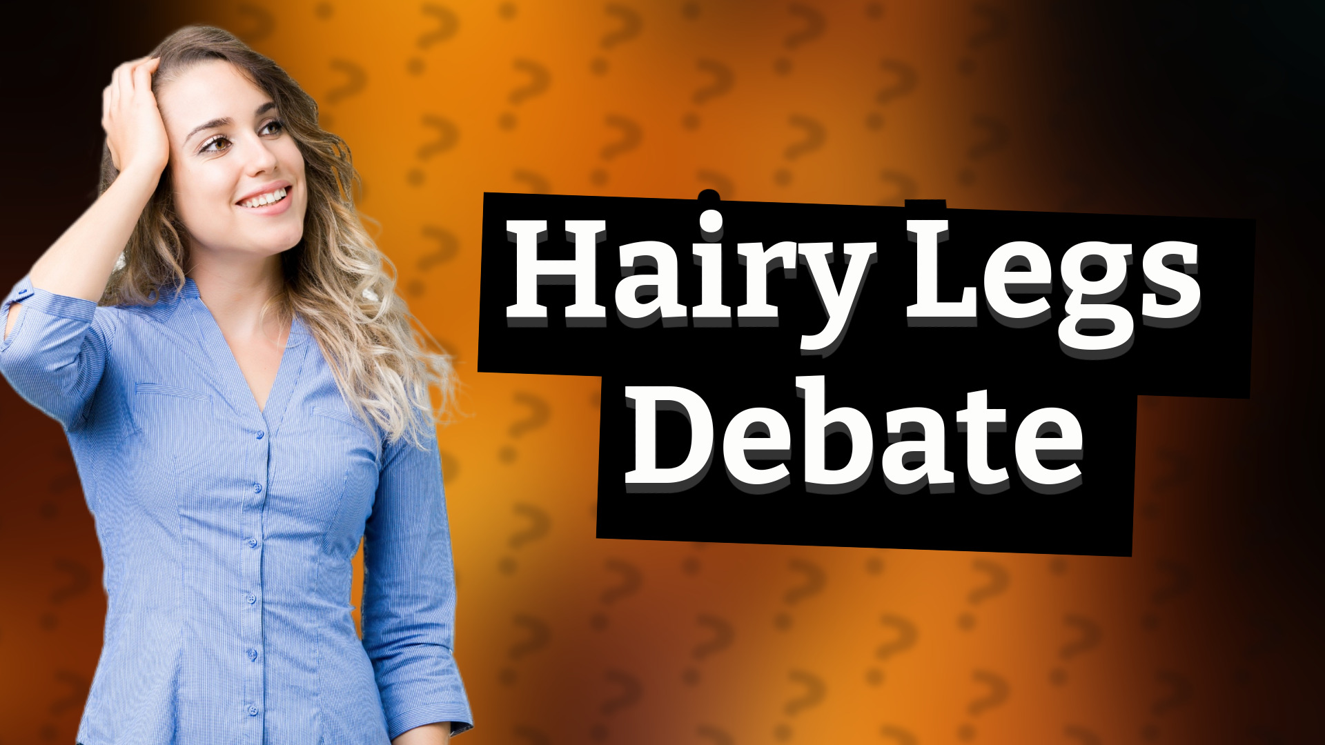 Hairy Legs Debate