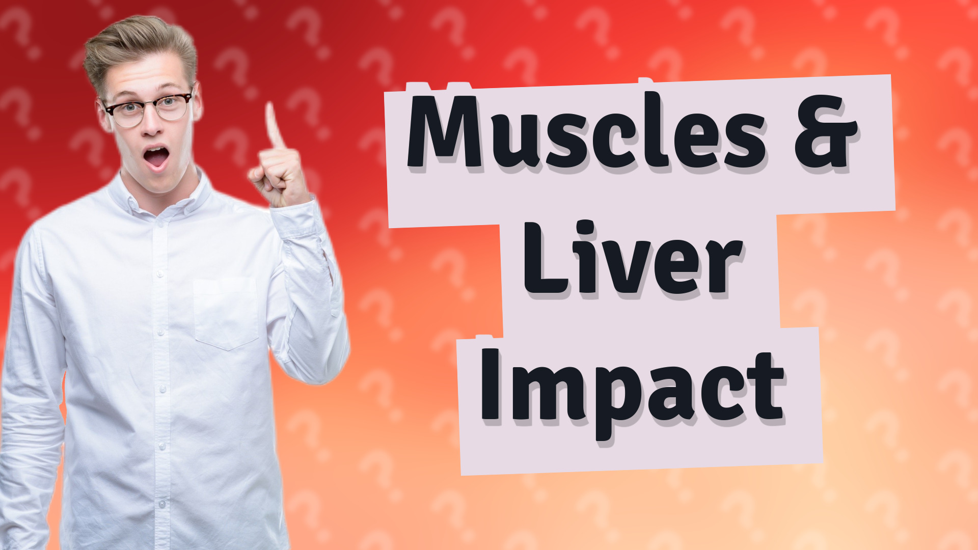Muscles & Liver Impact