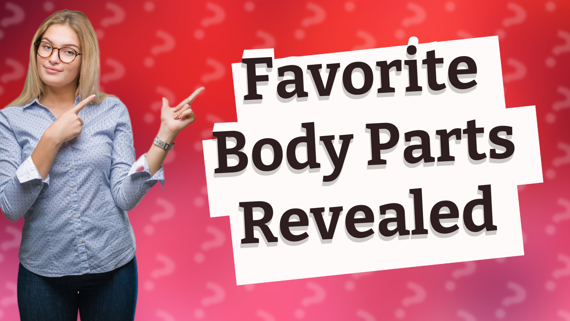 Favorite Body Parts Revealed