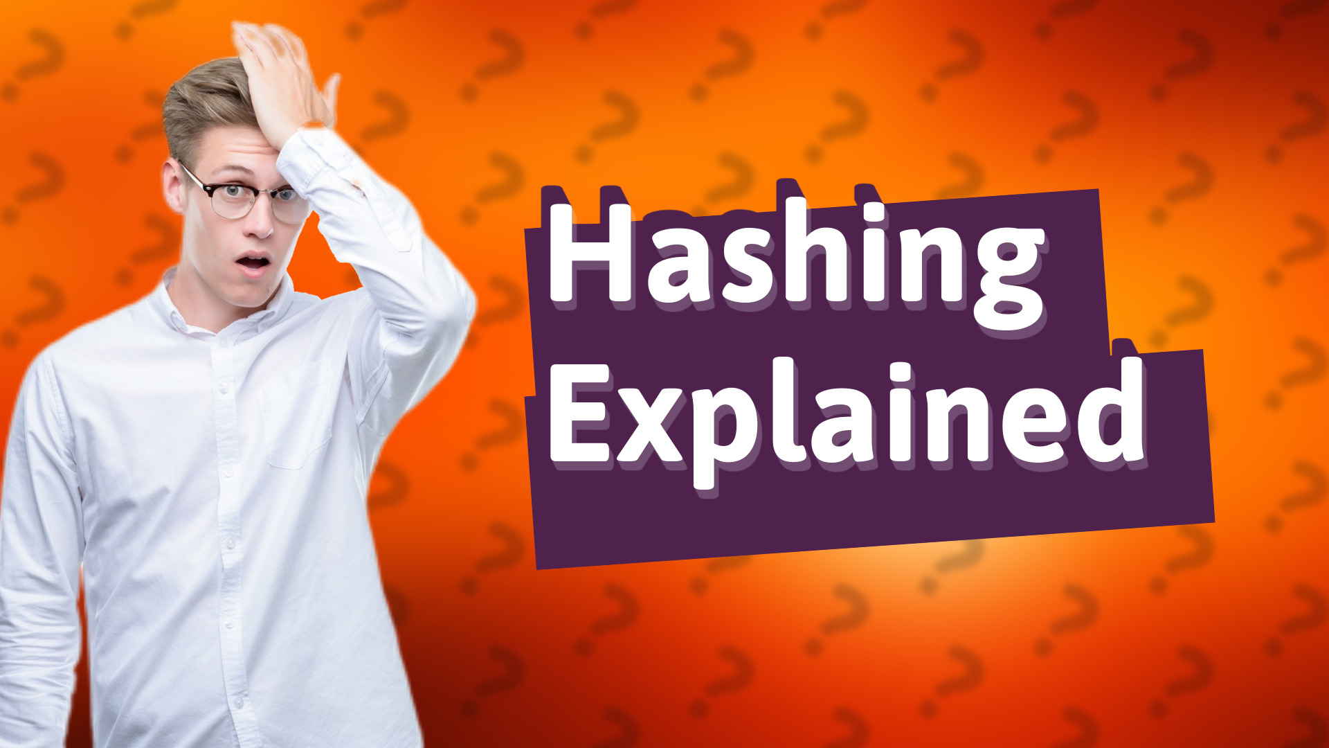 Hashing Explained