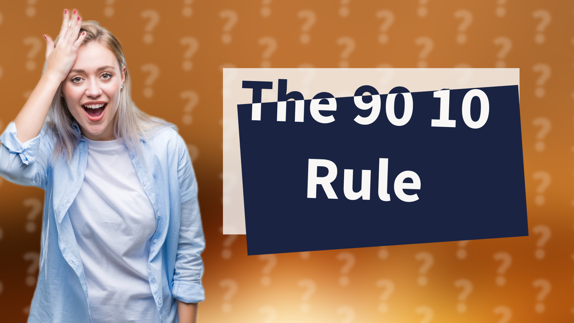 The 90 10 Rule