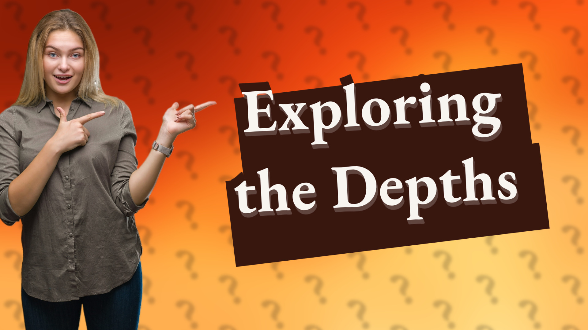 Exploring the Depths