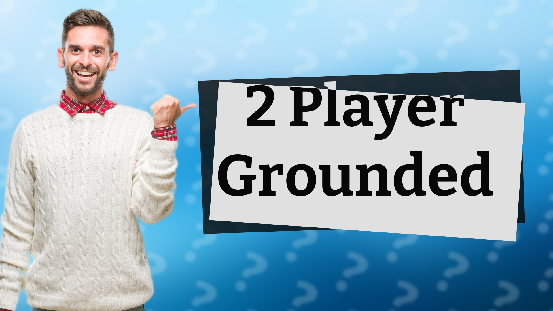 2 Player Grounded
