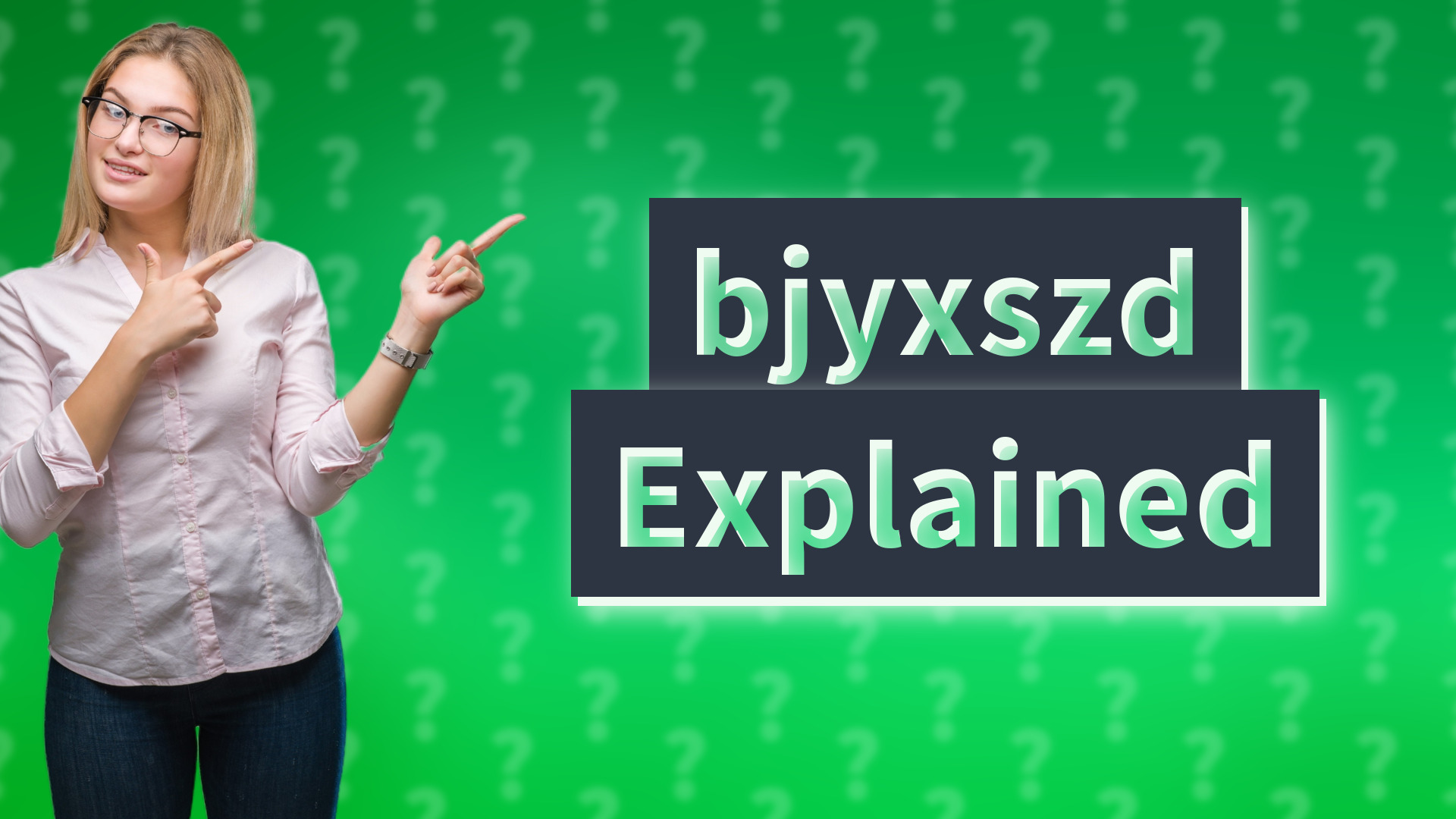 bjyxszd Explained