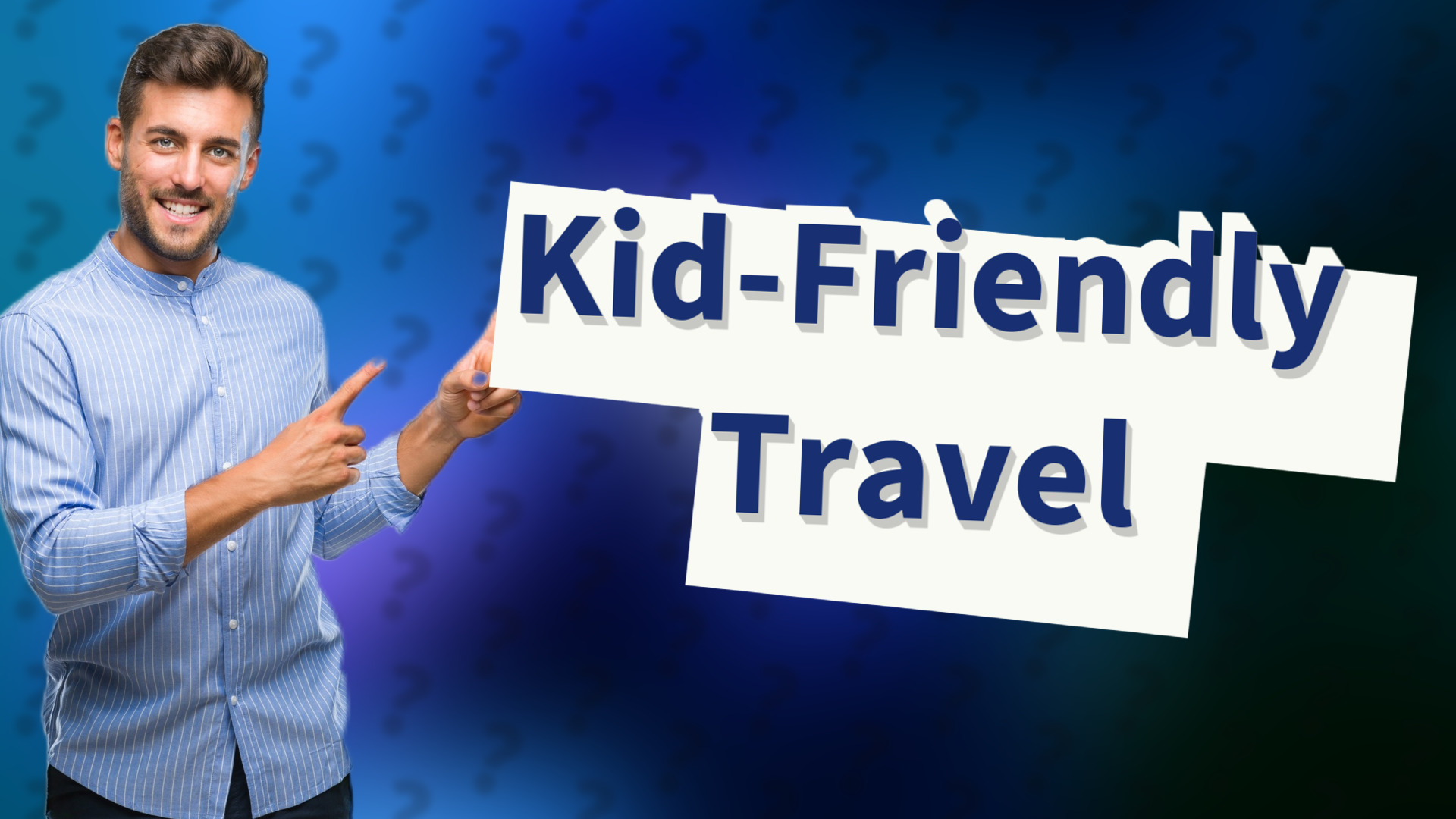 Kid-Friendly Travel