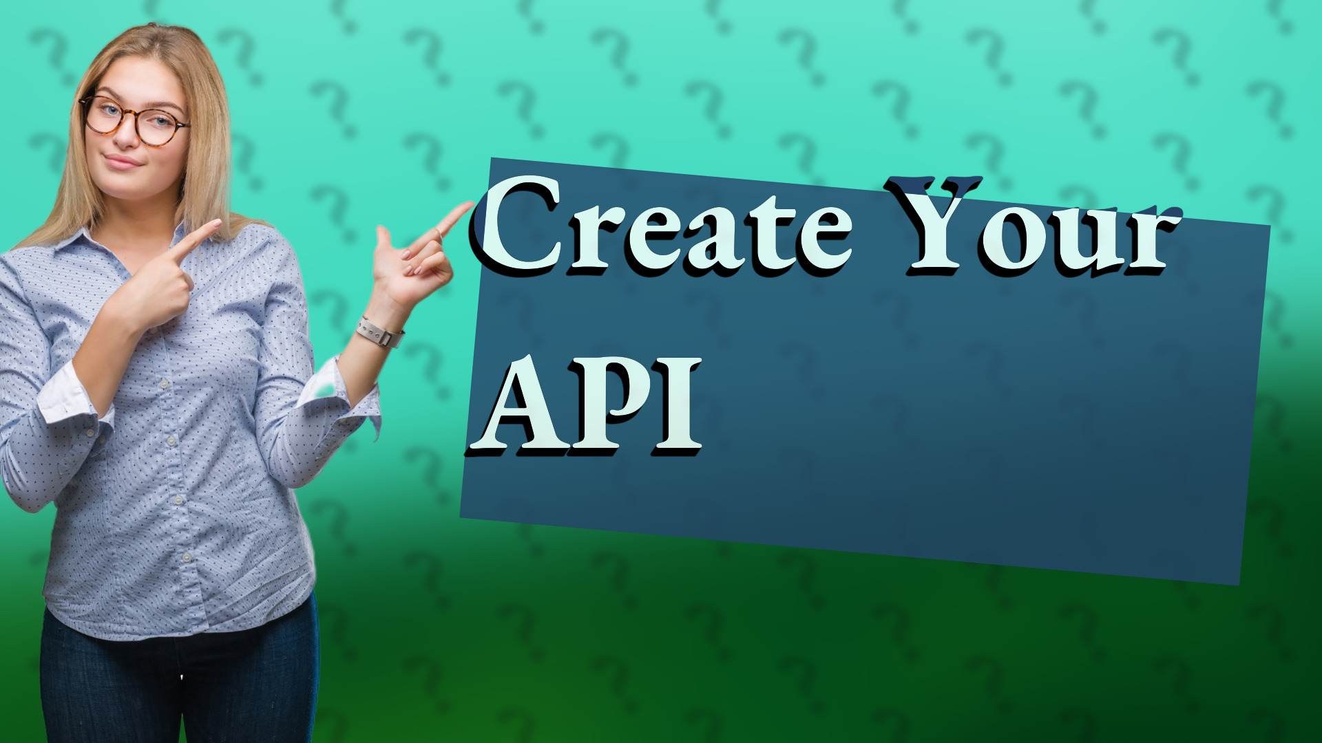 Create Your API