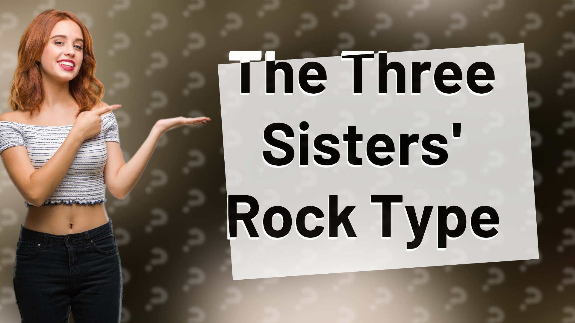 The Three Sisters' Rock Type