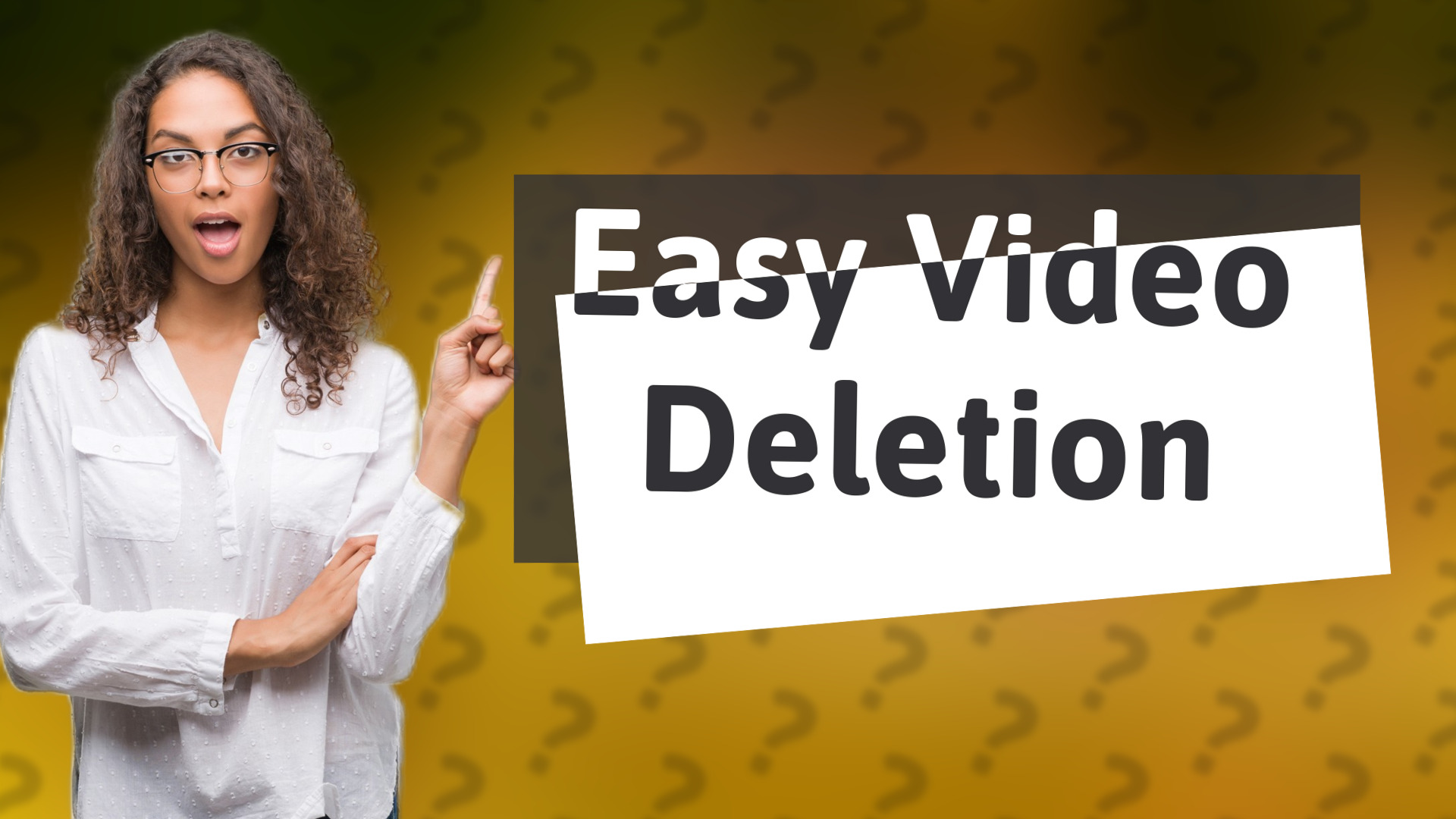 Easy Video Deletion