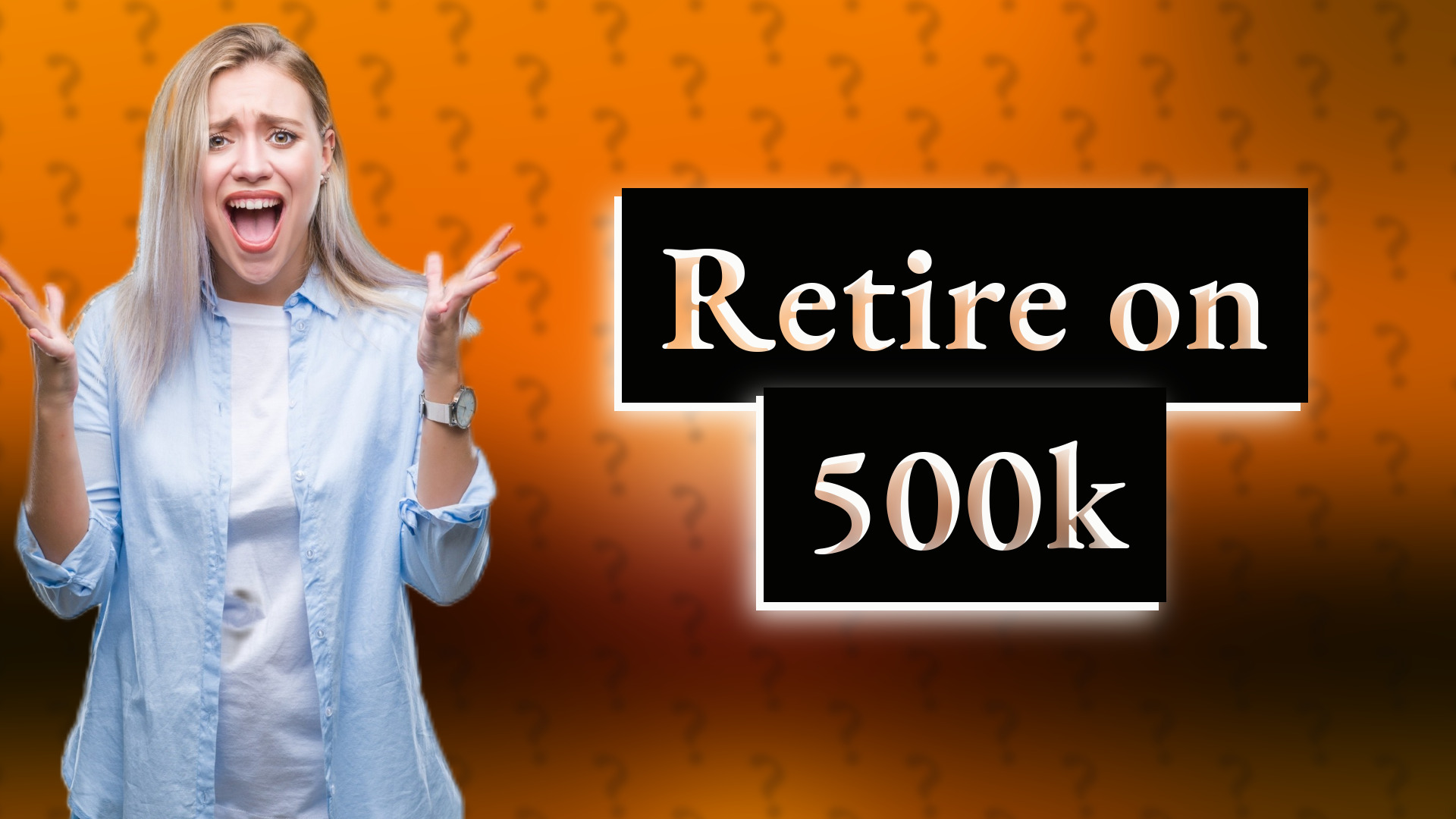 Retire on 500k