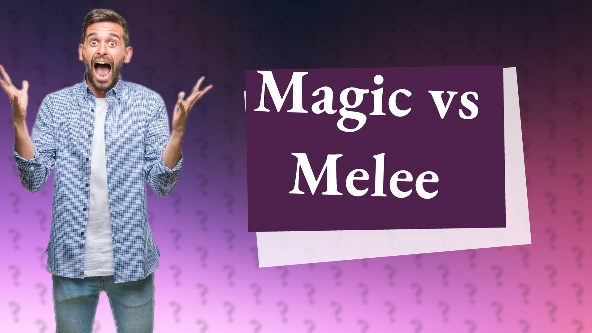 Magic vs Melee