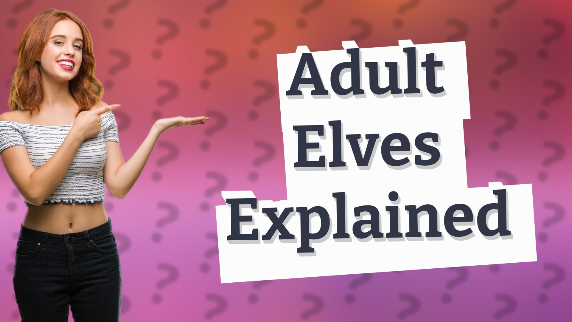 Adult Elves Explained