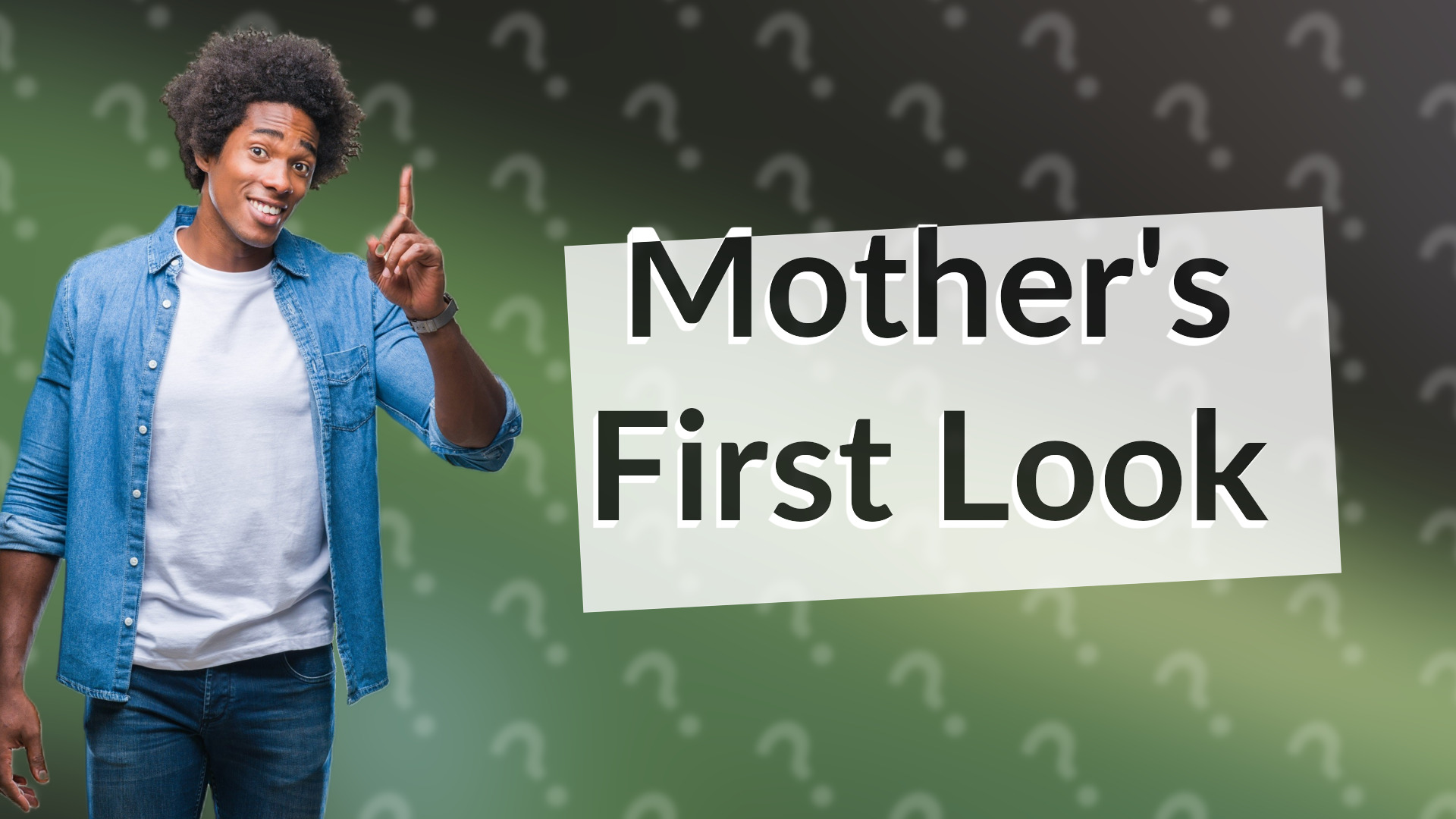 Mother's First Look