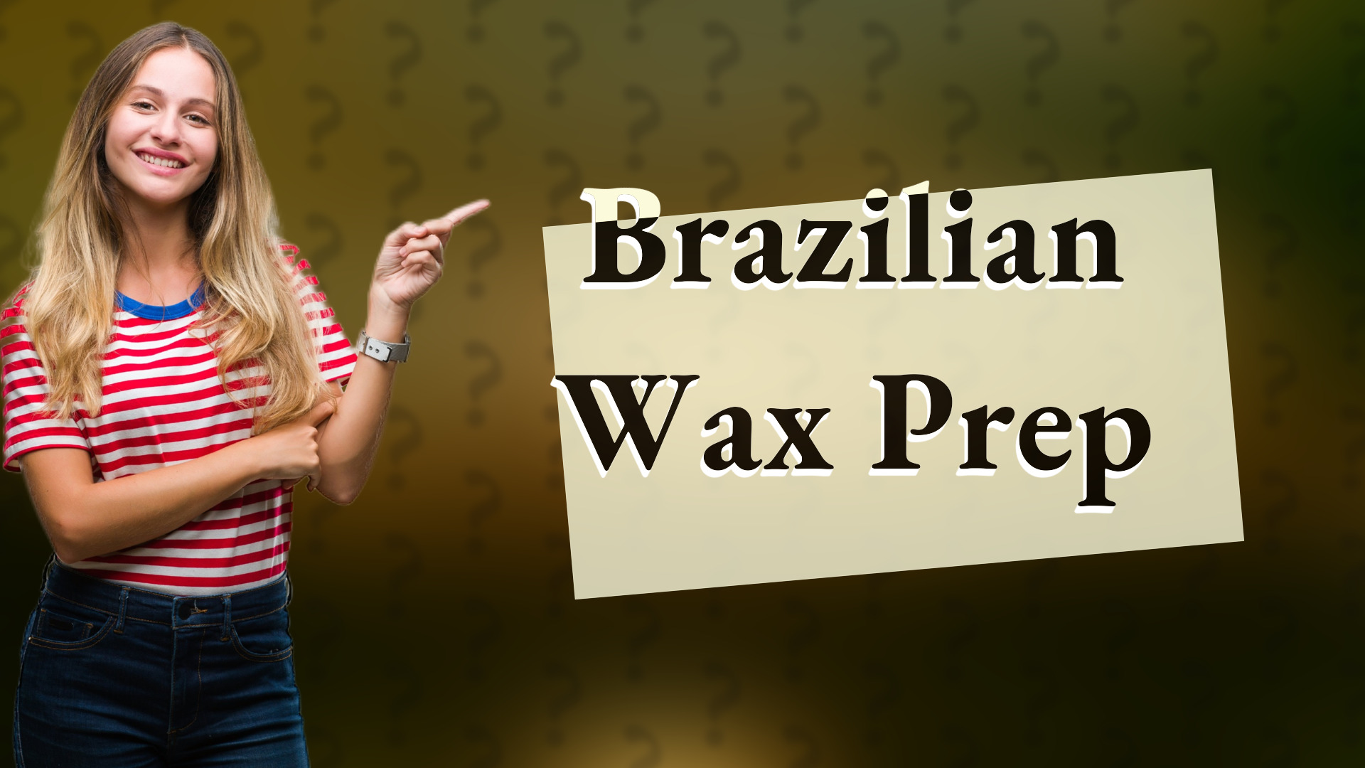 Brazilian Wax Prep