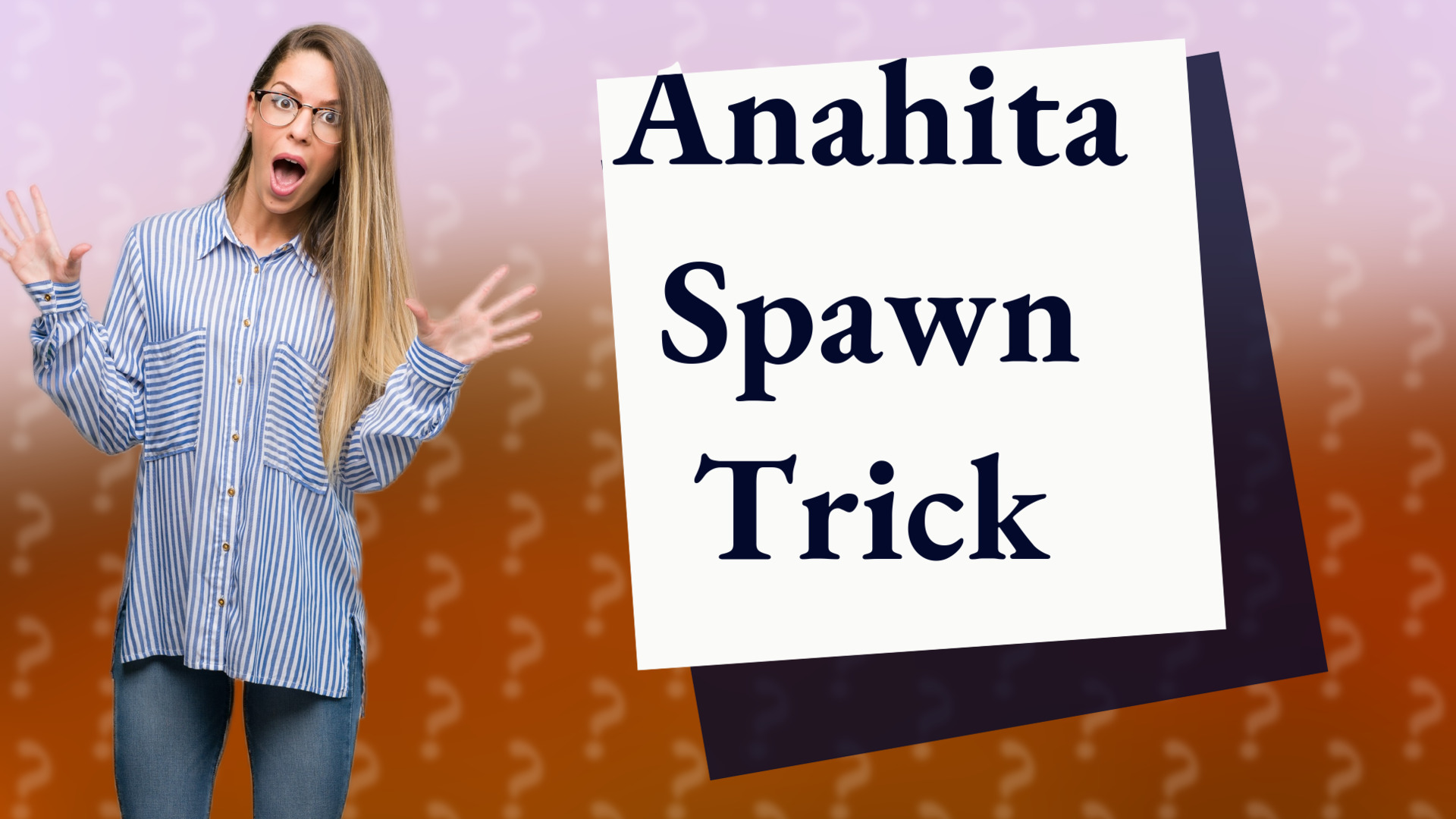 Anahita Spawn Trick