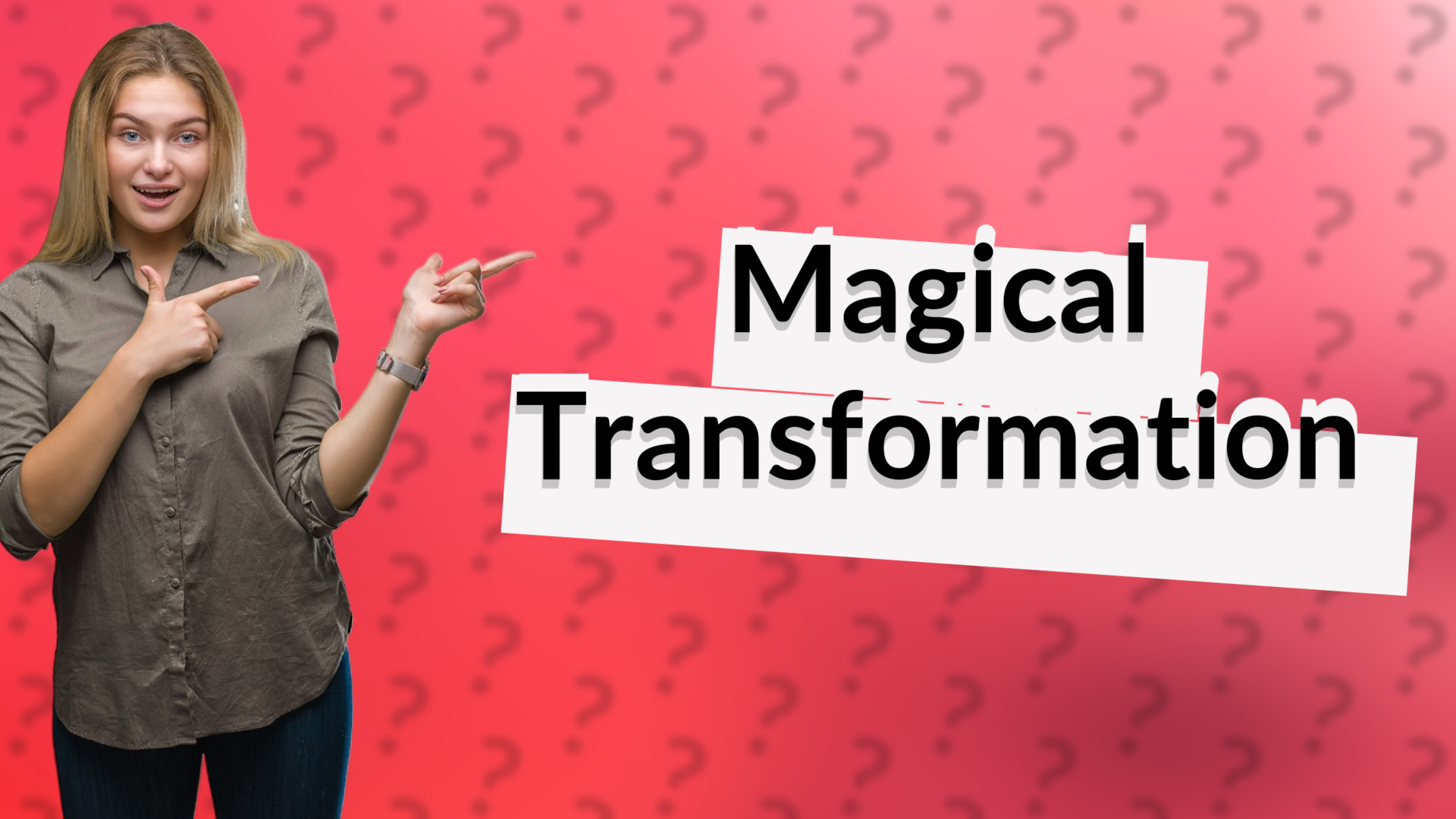 Magical Transformation