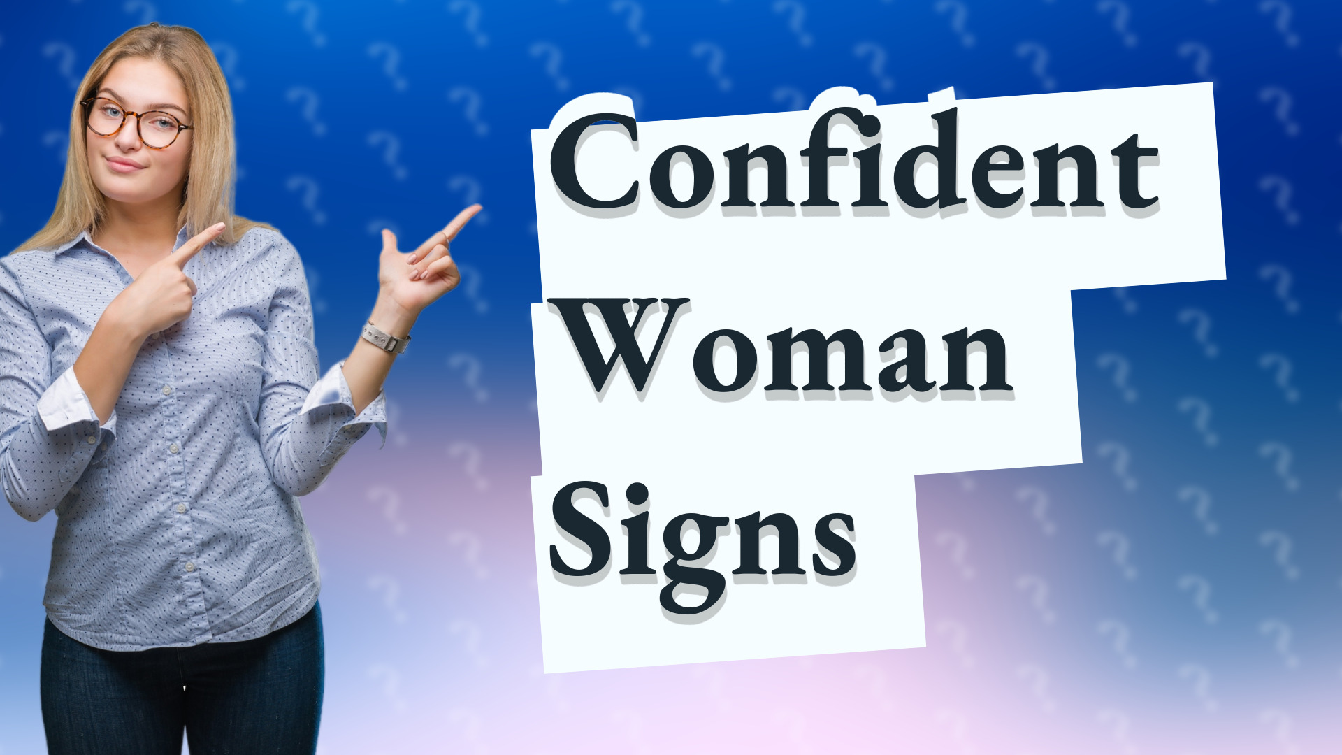 Confident Woman Signs
