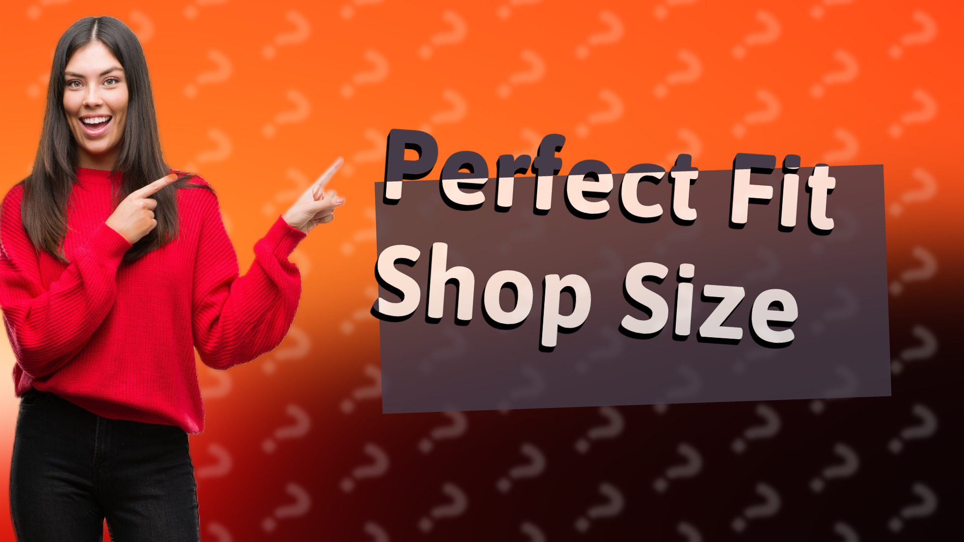 Perfect Fit Shop Size