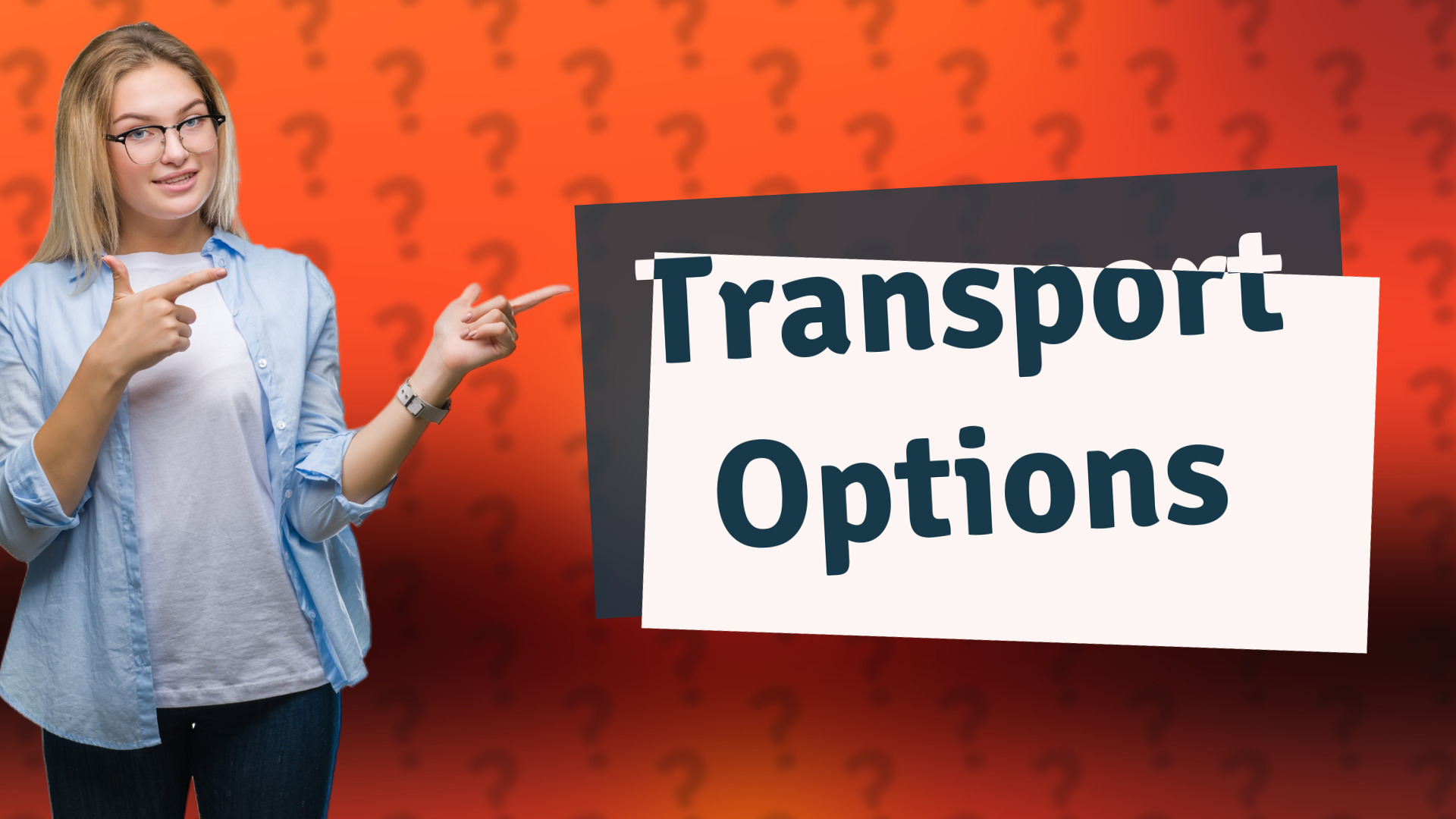 Transport Options