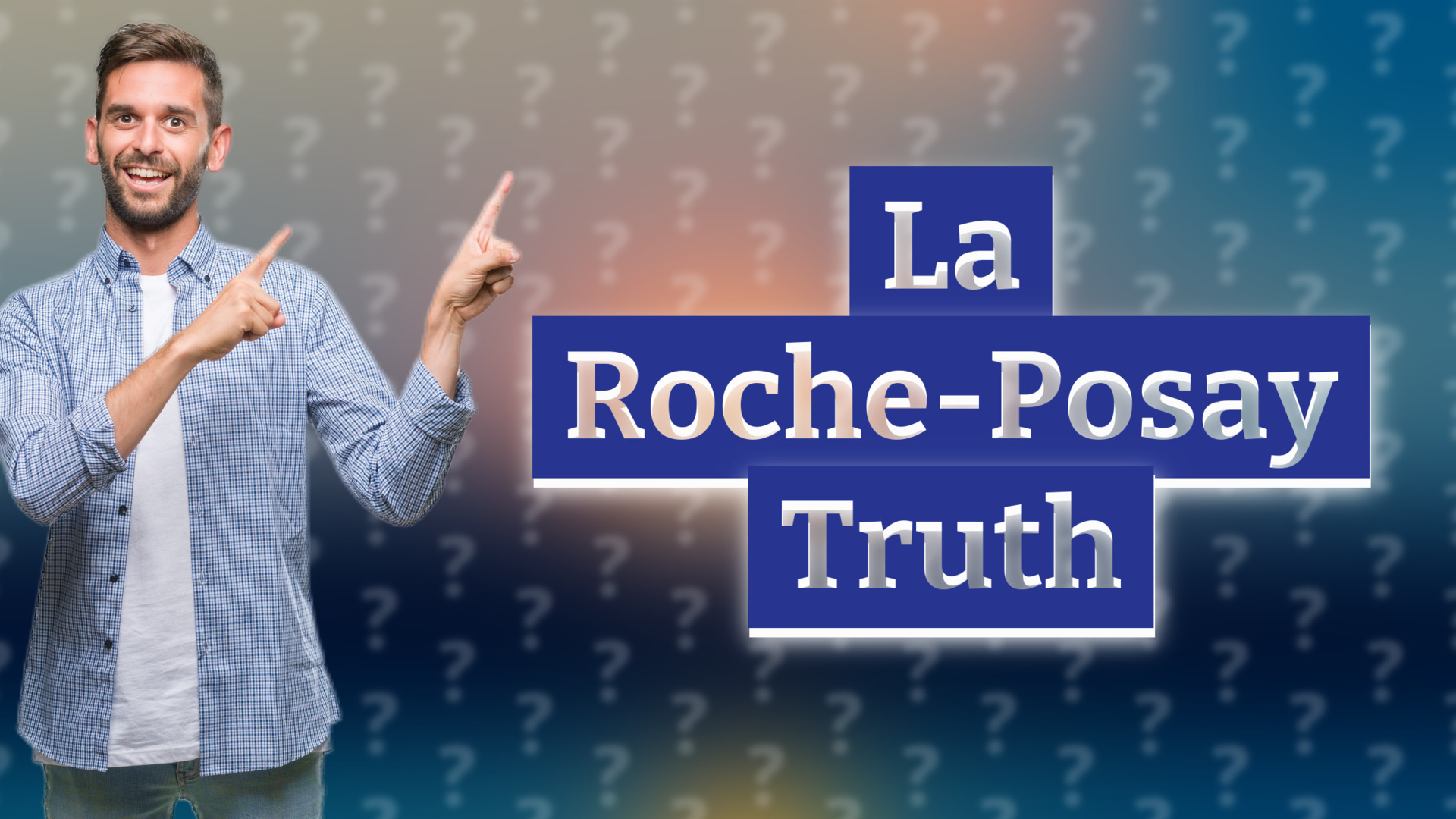 La Roche-Posay Truth