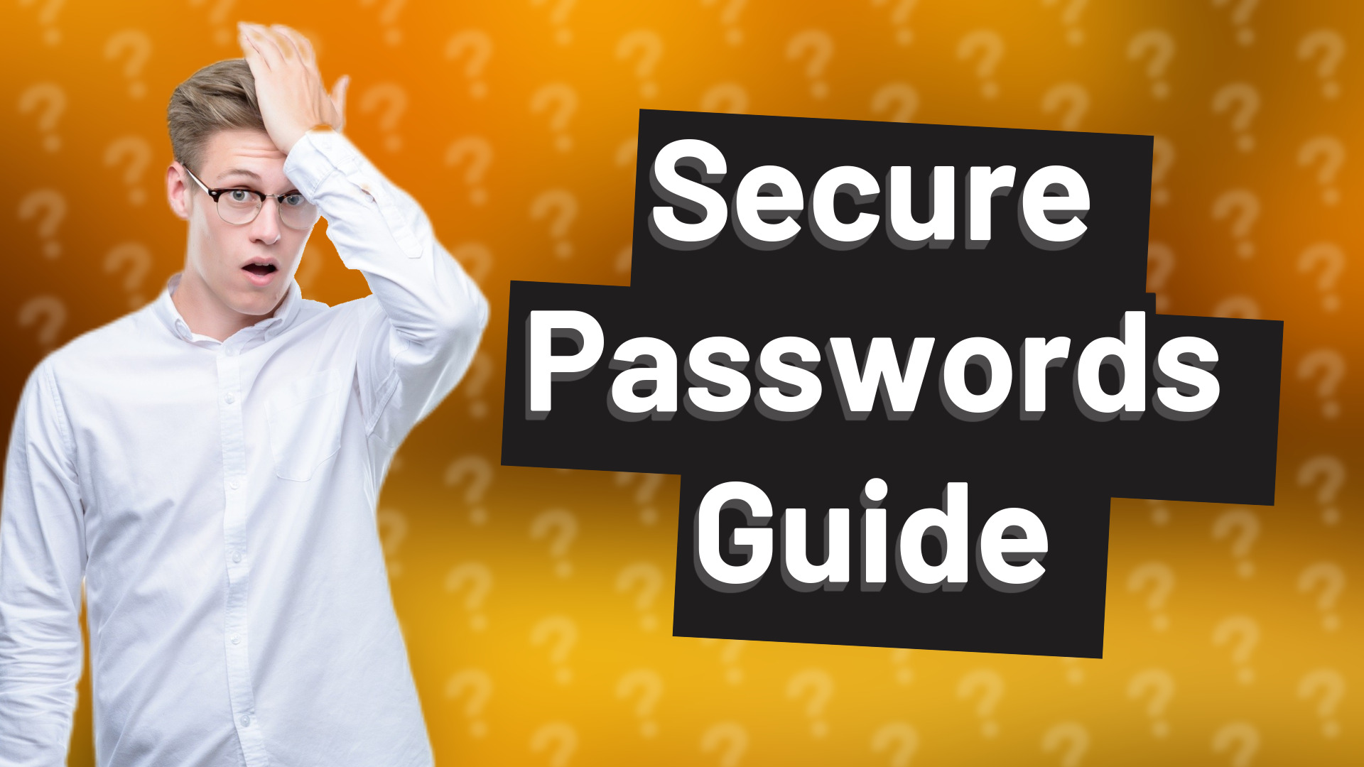 Secure Passwords Guide