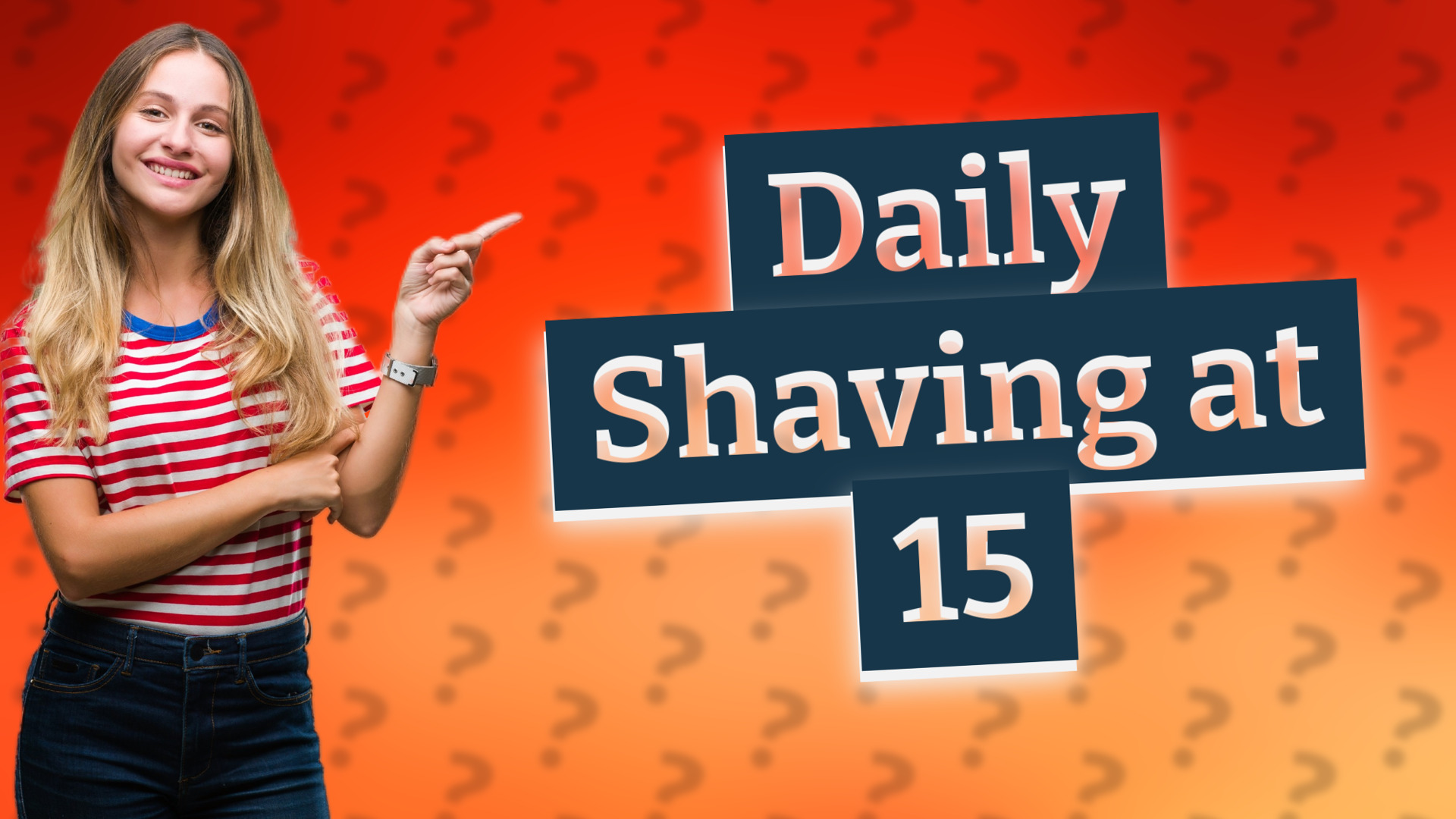 Daily Shaving at 15