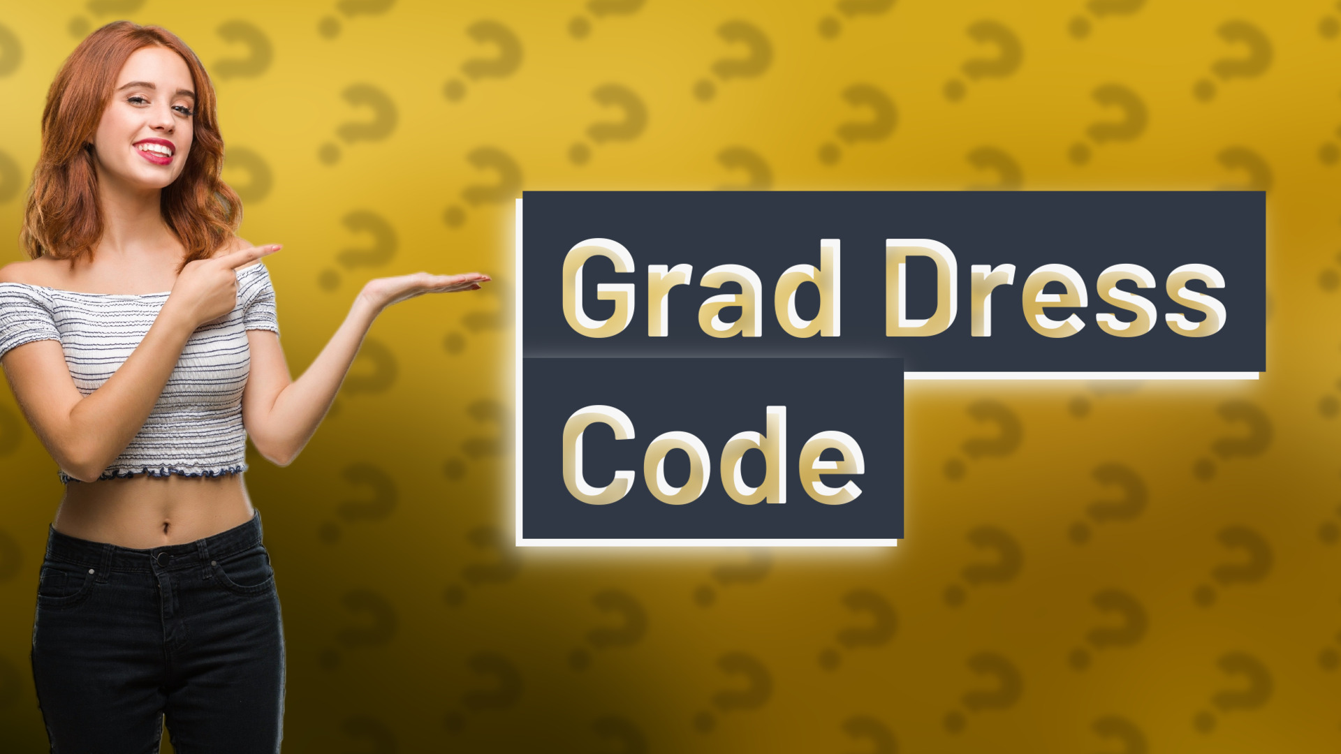 Grad Dress Code