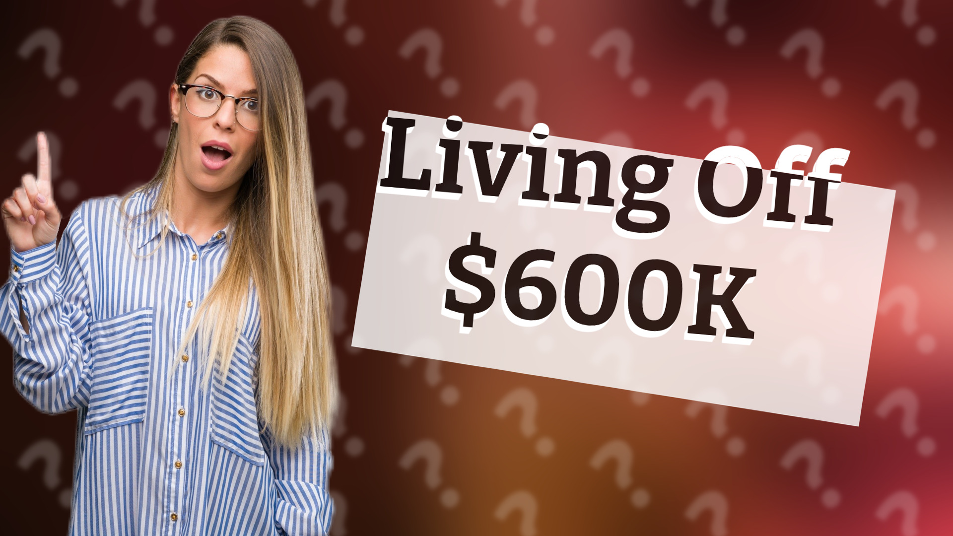 Living Off $600K