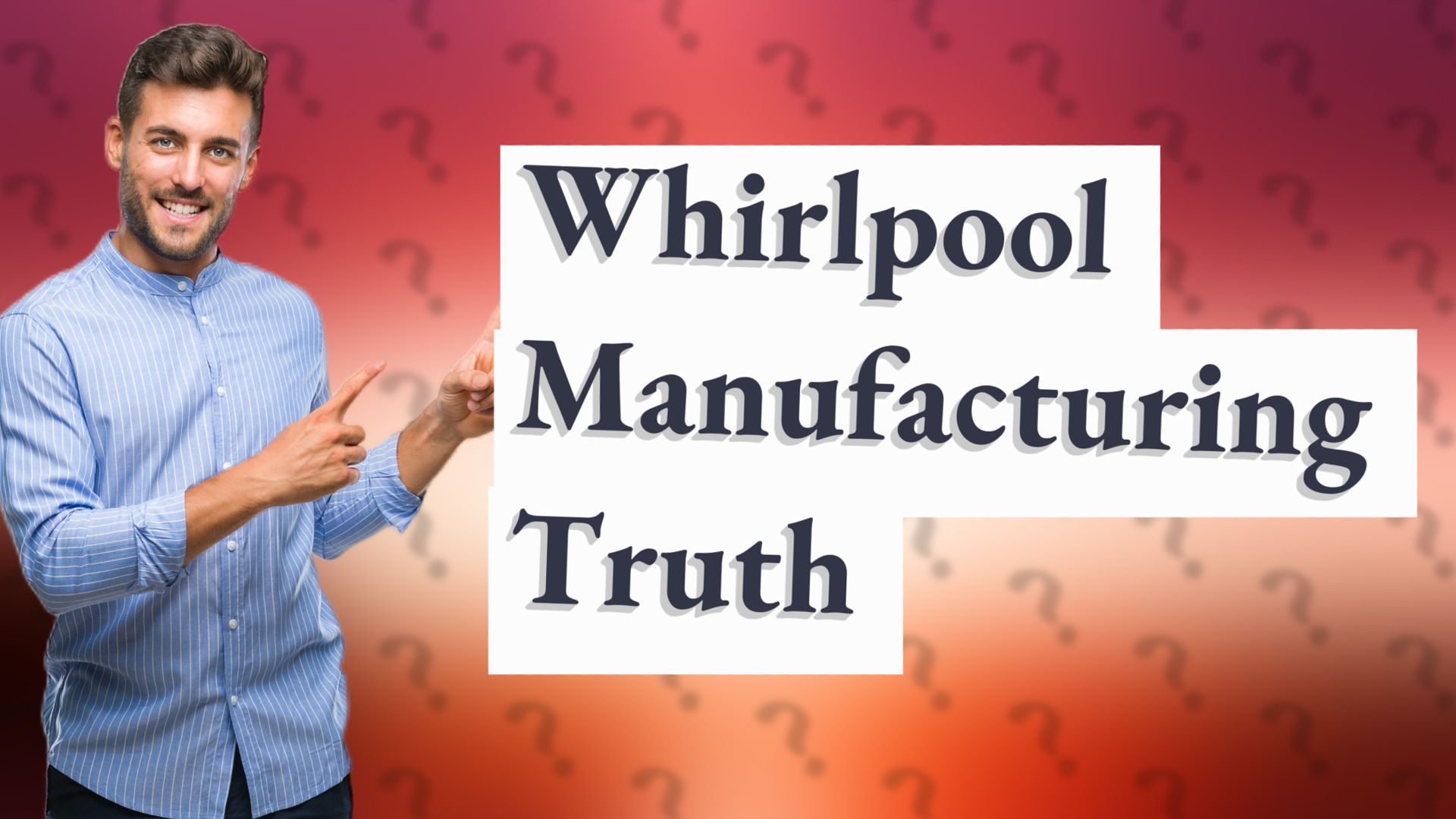 Whirlpool Manufacturing Truth