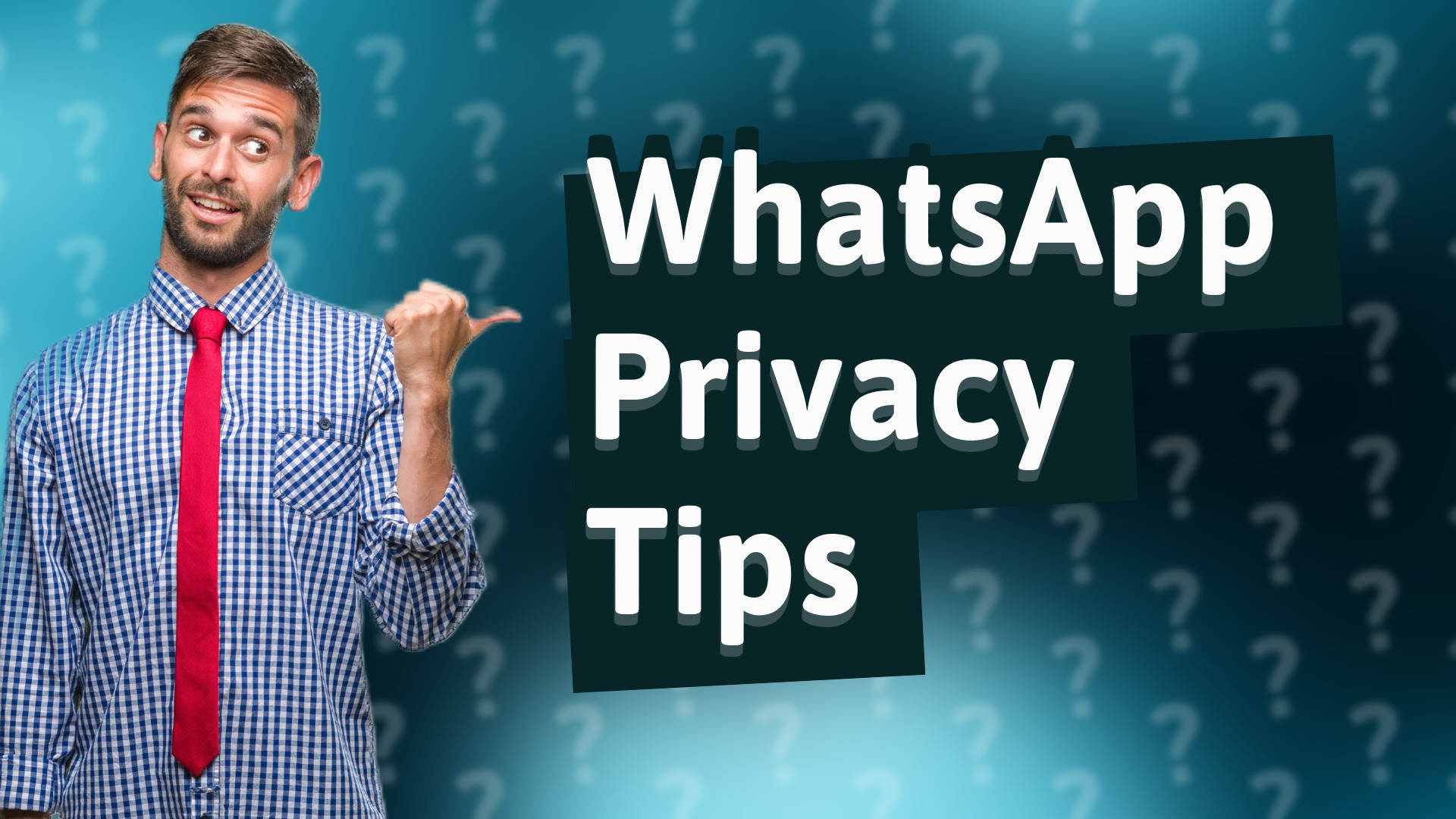 WhatsApp Privacy Tips