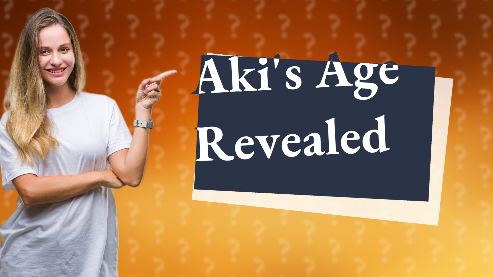 Aki's Age Revealed