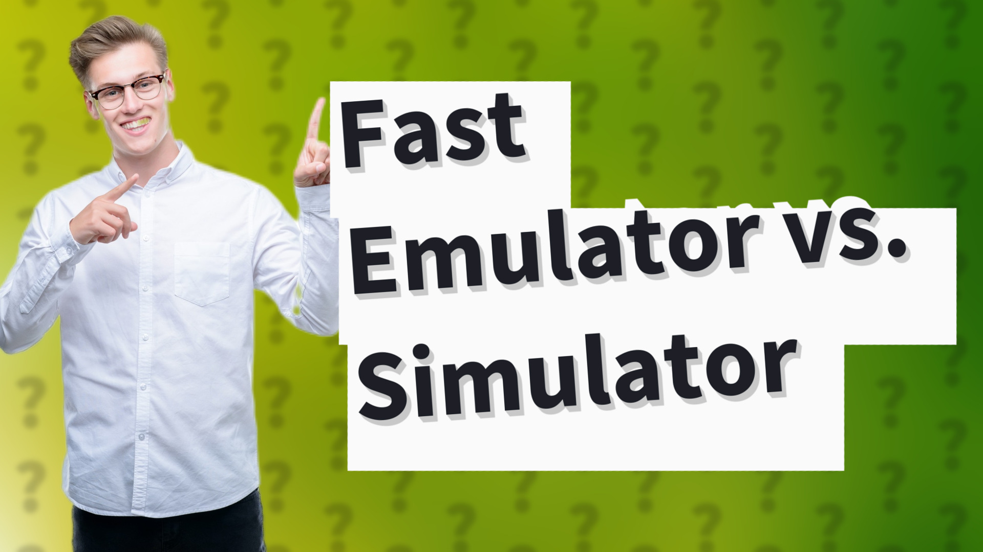 Fast Emulator vs. Simulator