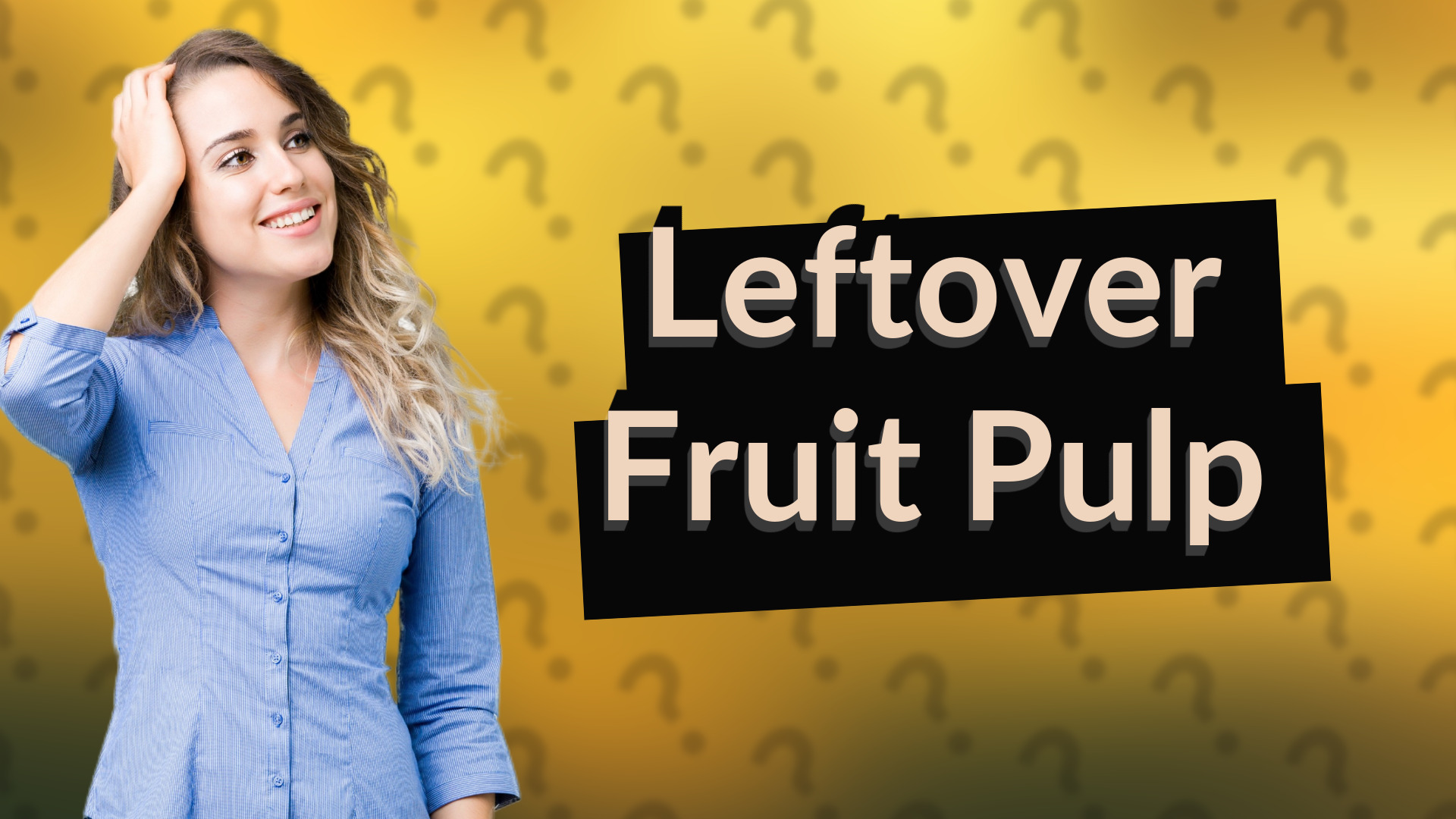 Leftover Fruit Pulp