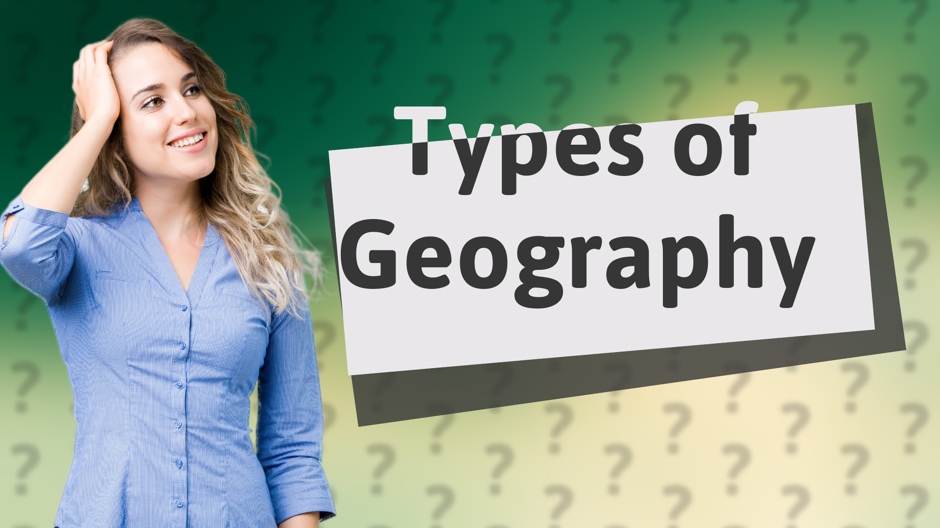 Types of Geography