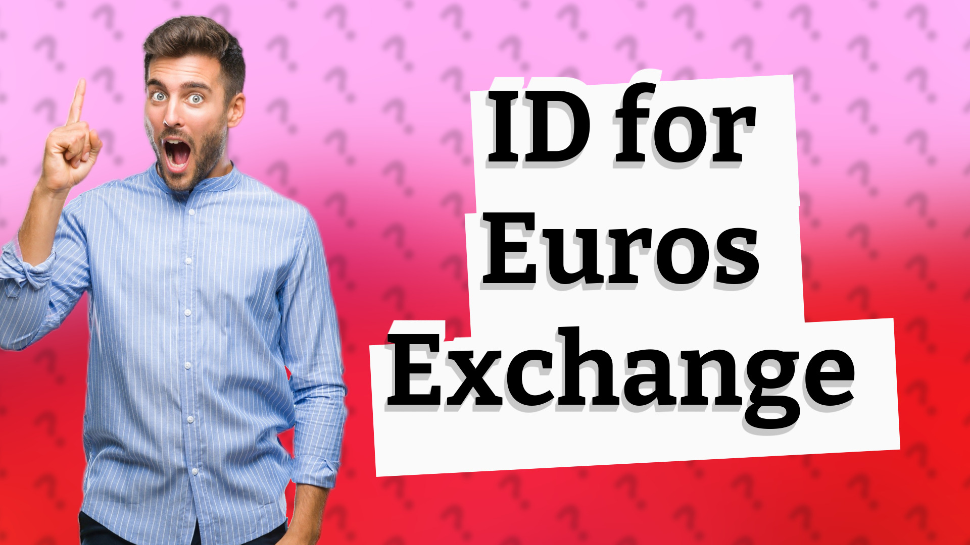 ID for Euros Exchange