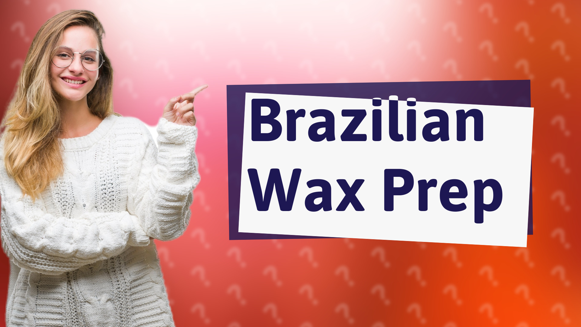 Brazilian Wax Prep
