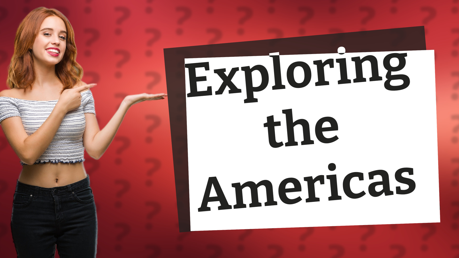 Exploring the Americas