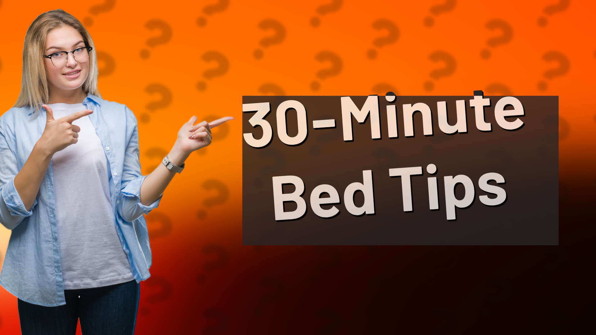30-Minute Bed Tips