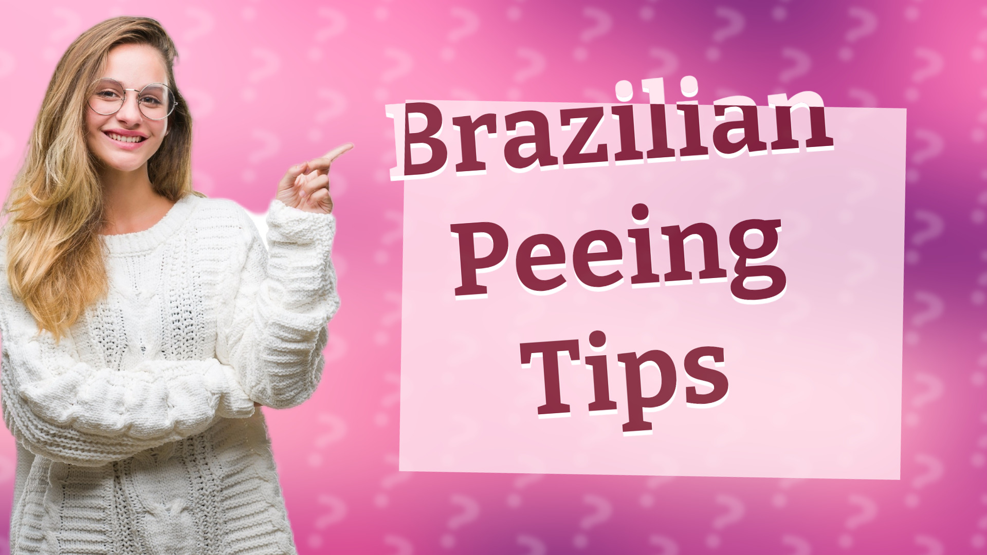 Brazilian Peeing Tips