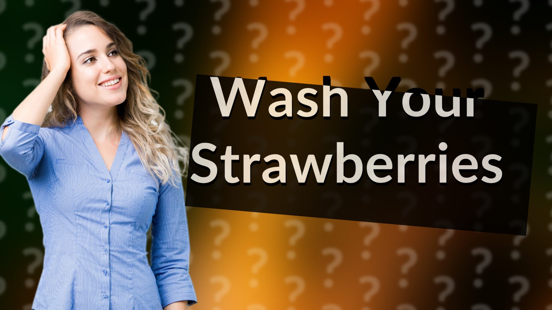 Wash Your Strawberries