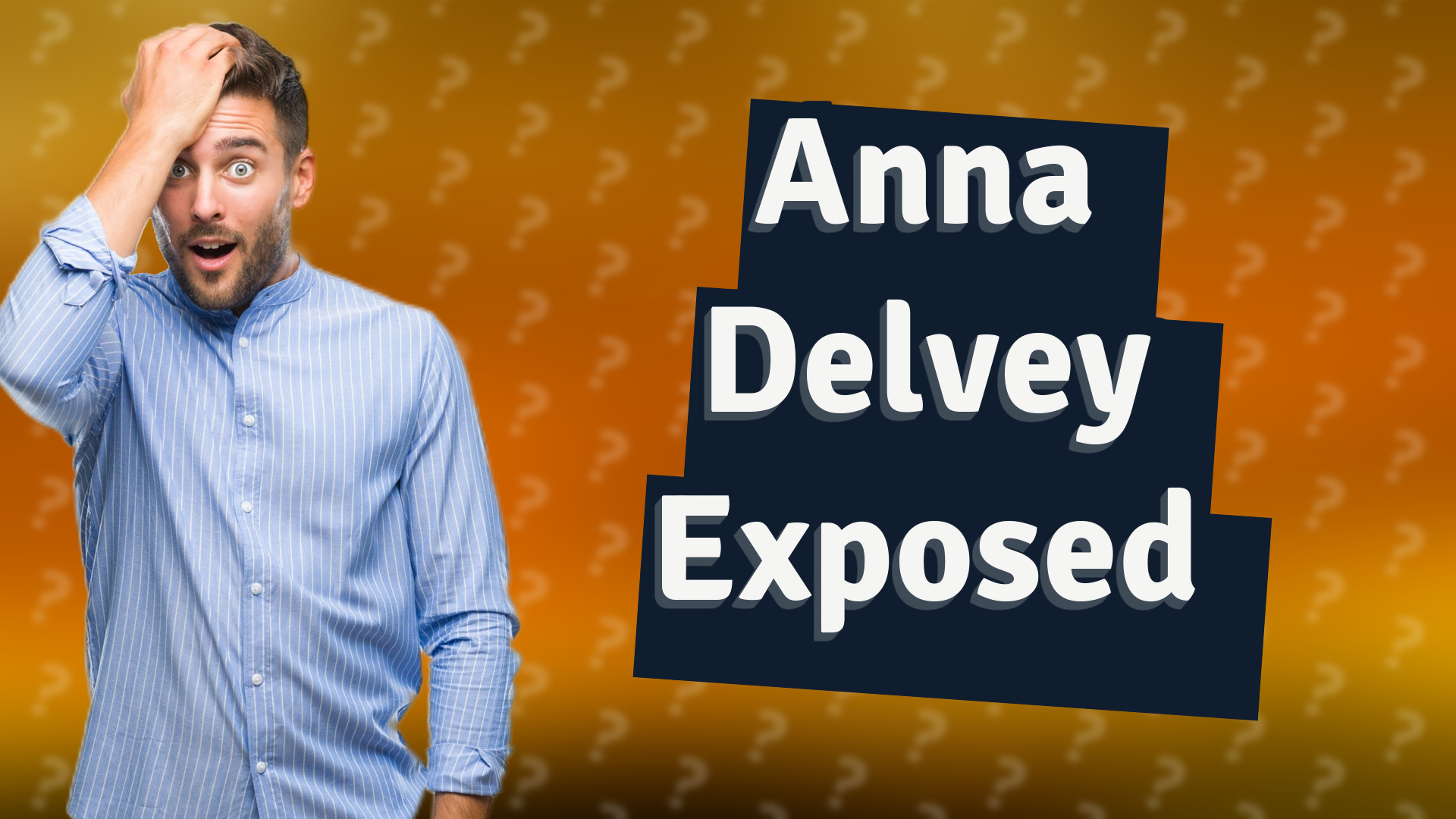Anna Delvey Exposed